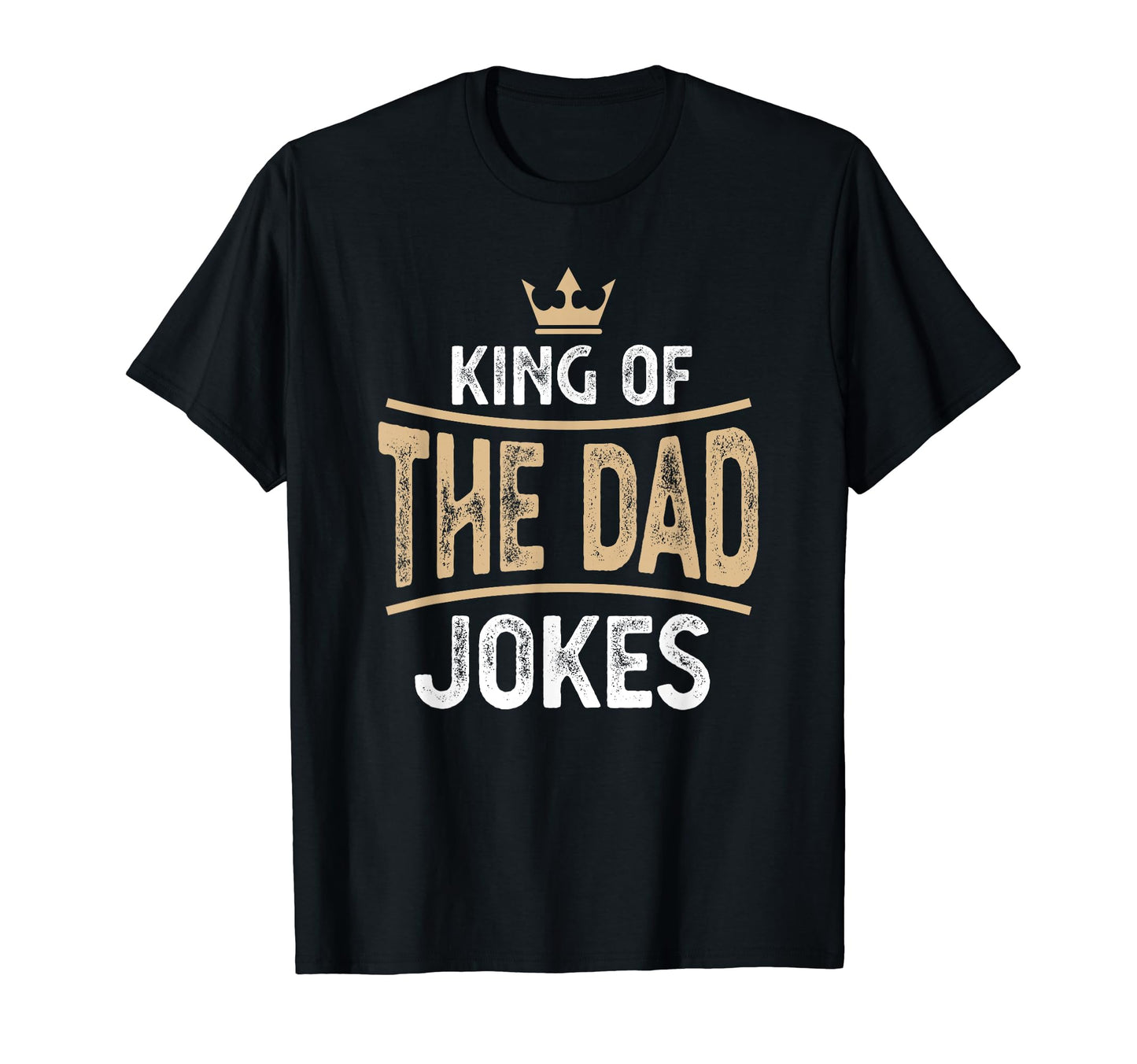 Funny Fathers Day King Dad Jokes T-Shirt - Streetwear Style for Adults - T-Shirt, Sweatshirt, Hoodie