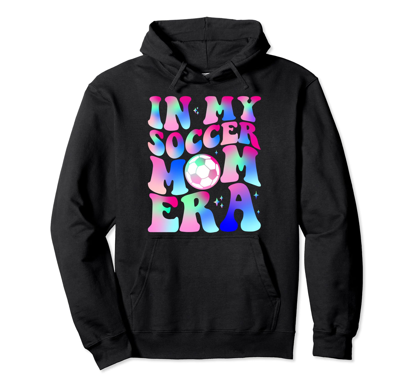Funny My Soccer Mom Era Soccer Mama Hoodie - Streetwear Style Unisex - T-Shirt, Sweatshirt, Hoodie
