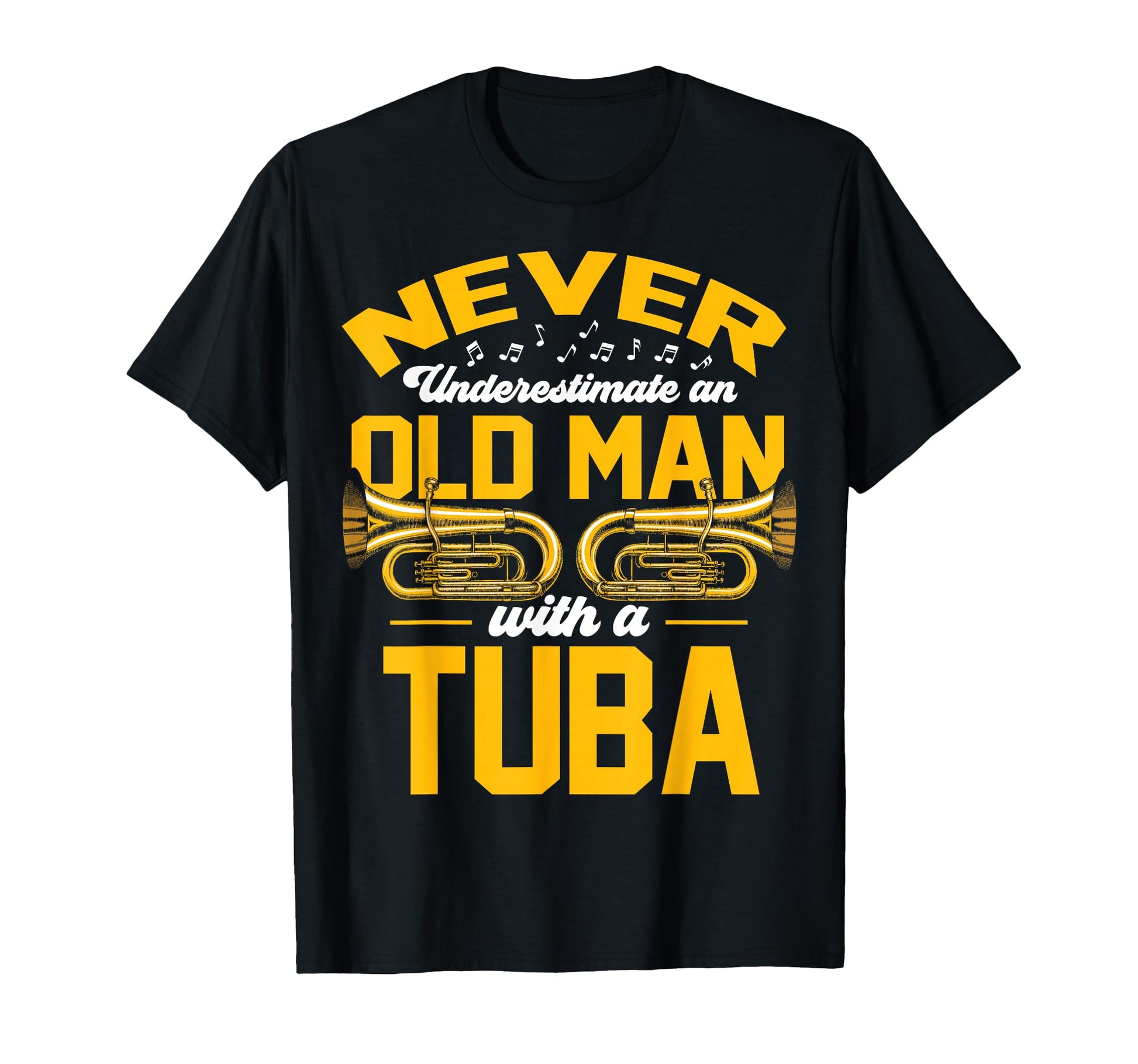Tuba Never Underestimate Old Gift Tuba T-Shirt - Trendy Graphic for Adults - T-Shirt, Sweatshirt, Hoodie