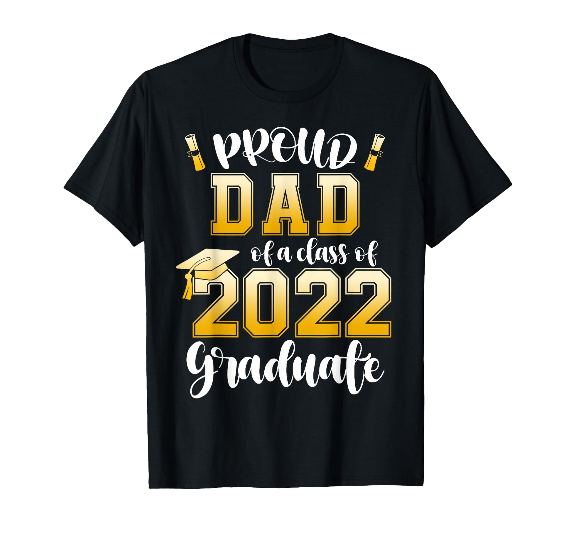 Proud Dad Class 2022 Graduate T-Shirt - Trendy Graphic for Adults - T-Shirt, Sweatshirt, Hoodie
