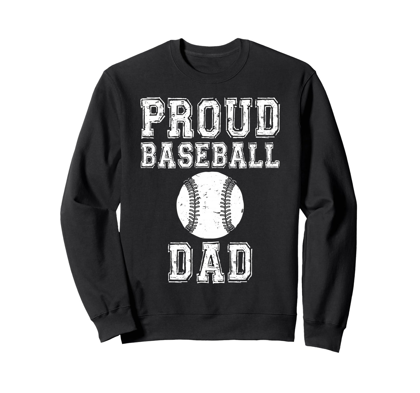 Proud Baseball Dad Game Day Sports Sweatshirt - Unique Graphic Unisex - T-Shirt, Sweatshirt, Hoodie
