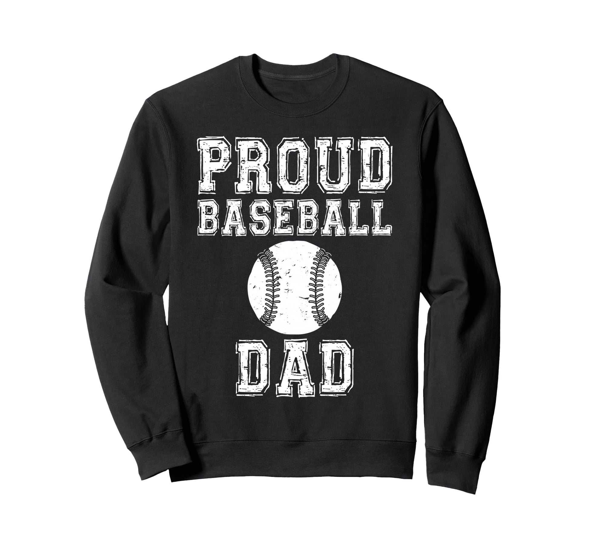 Proud Baseball Dad Game Day Sports Sweatshirt - Unique Graphic Unisex - T-Shirt, Sweatshirt, Hoodie