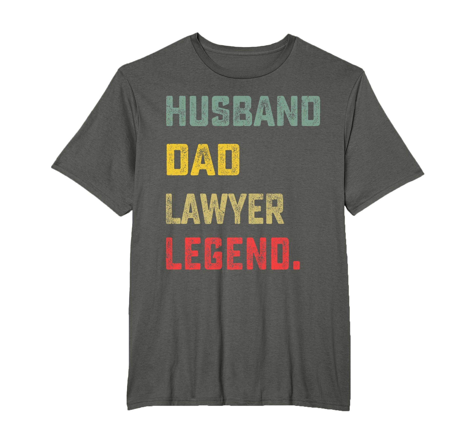 Husband Dad Lawyer Legend Fathers T-Shirt - Casual Everyday Wear Men Women - T-Shirt, Sweatshirt, Hoodie