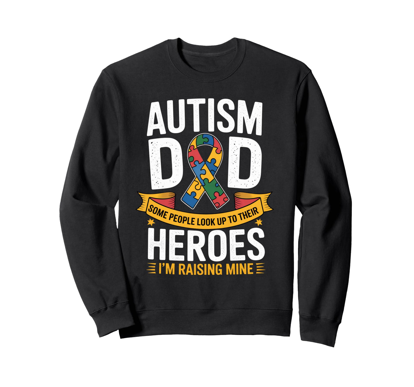 Autism Awareness Father Hero Dad Sweatshirt - Novelty Apparel for Adults - T-Shirt, Sweatshirt, Hoodie