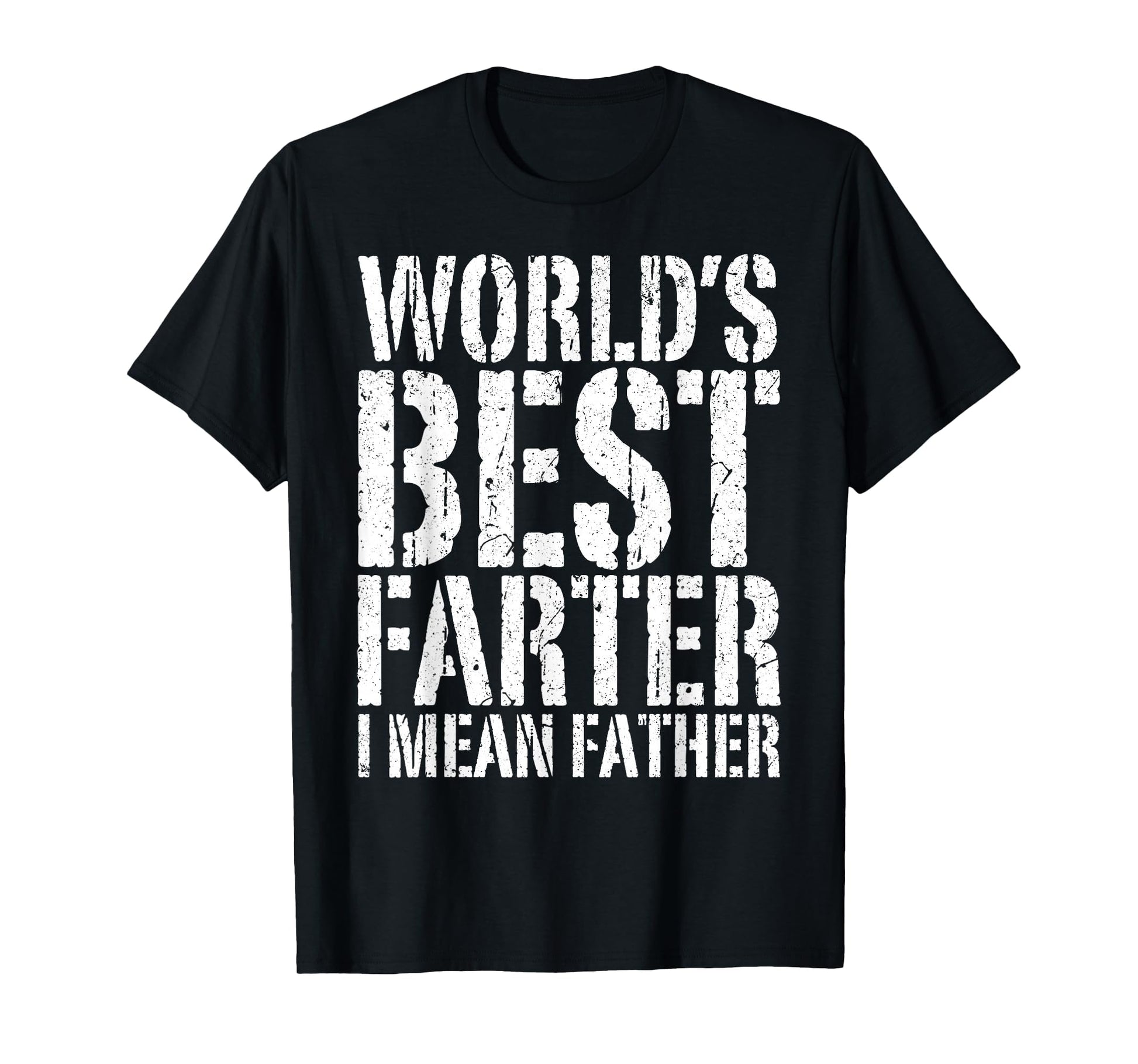Worlds Best Farter I Mean Father T-Shirt - Aesthetic Graphic Unisex - T-Shirt, Sweatshirt, Hoodie