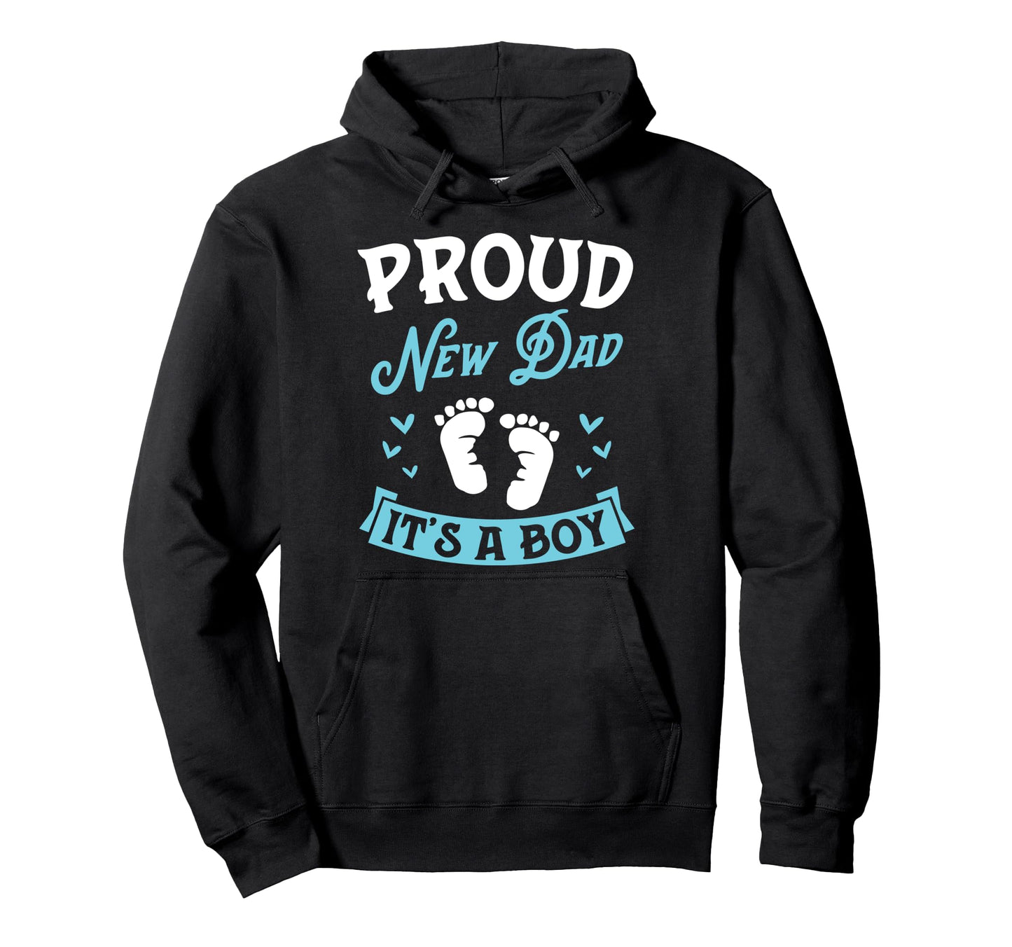 Proud New Dad Its Dad Pregnancy Hoodie - Casual Everyday Wear for Adults - T-Shirt, Sweatshirt, Hoodie