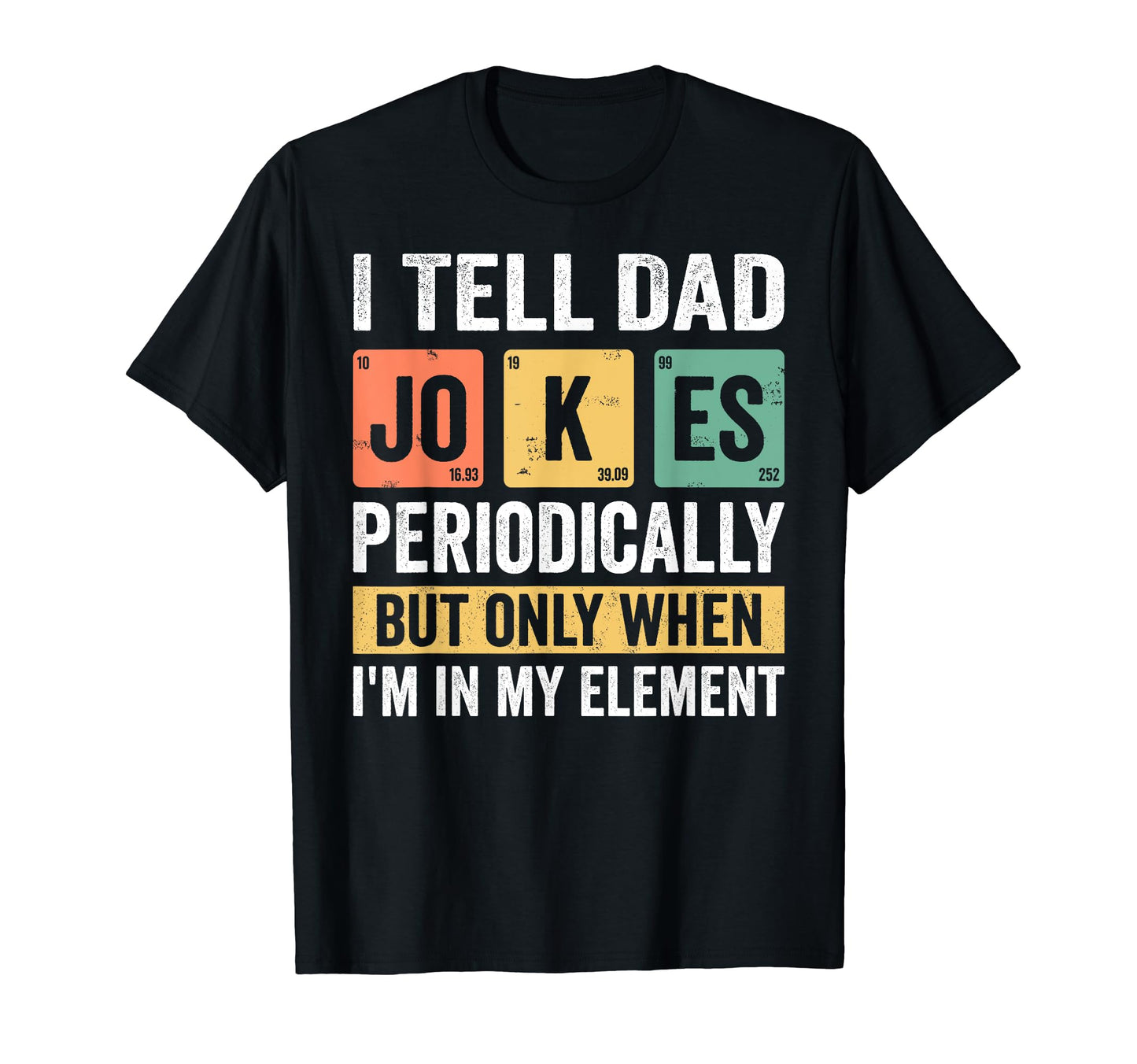 Daddy I Tell Dad Jokes Periodically T-Shirt - Streetwear Style Unisex - T-Shirt, Sweatshirt, Hoodie