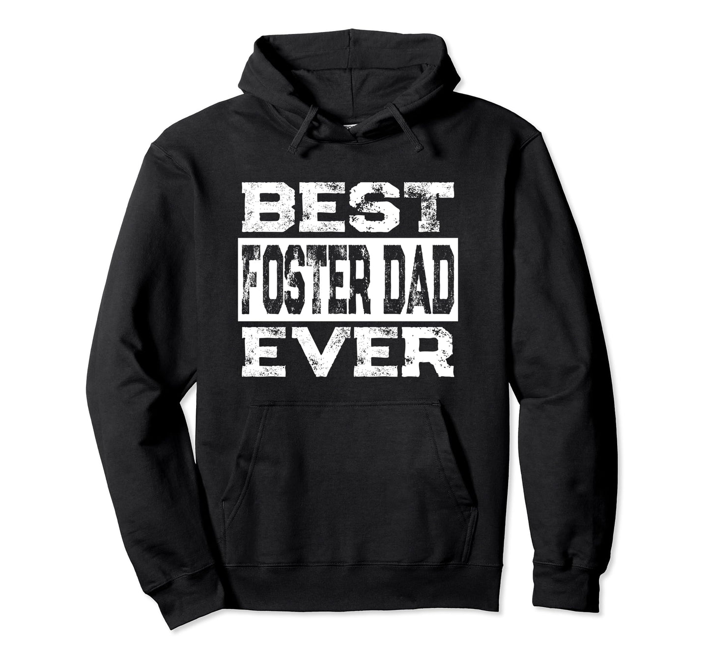 Best Foster Dad Ever Foster Family Hoodie - Novelty Apparel Men Women - T-Shirt, Sweatshirt, Hoodie