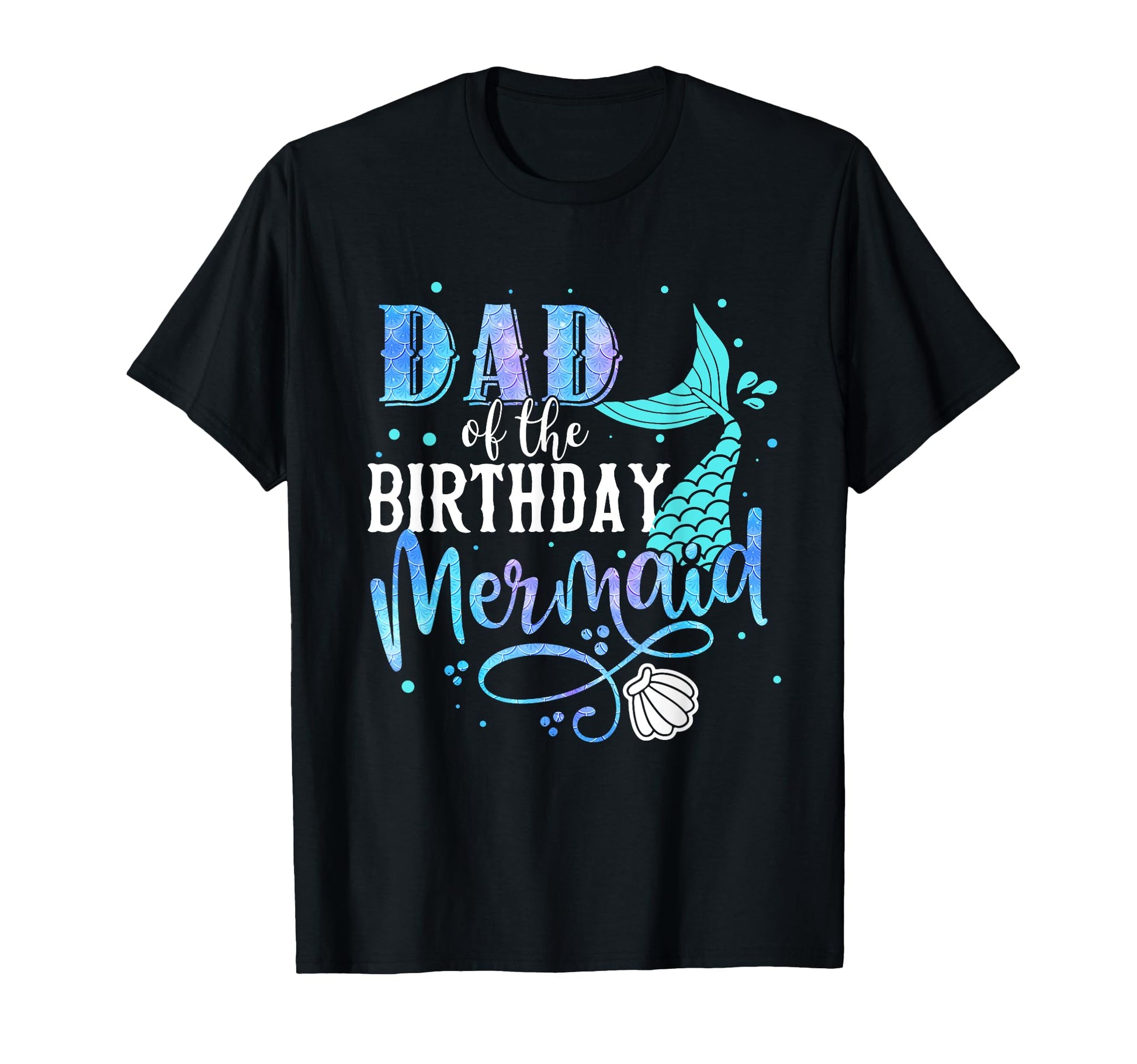 Dad Birthday Mermaid Family Matching T-Shirt - Aesthetic Graphic Unisex - T-Shirt, Sweatshirt, Hoodie