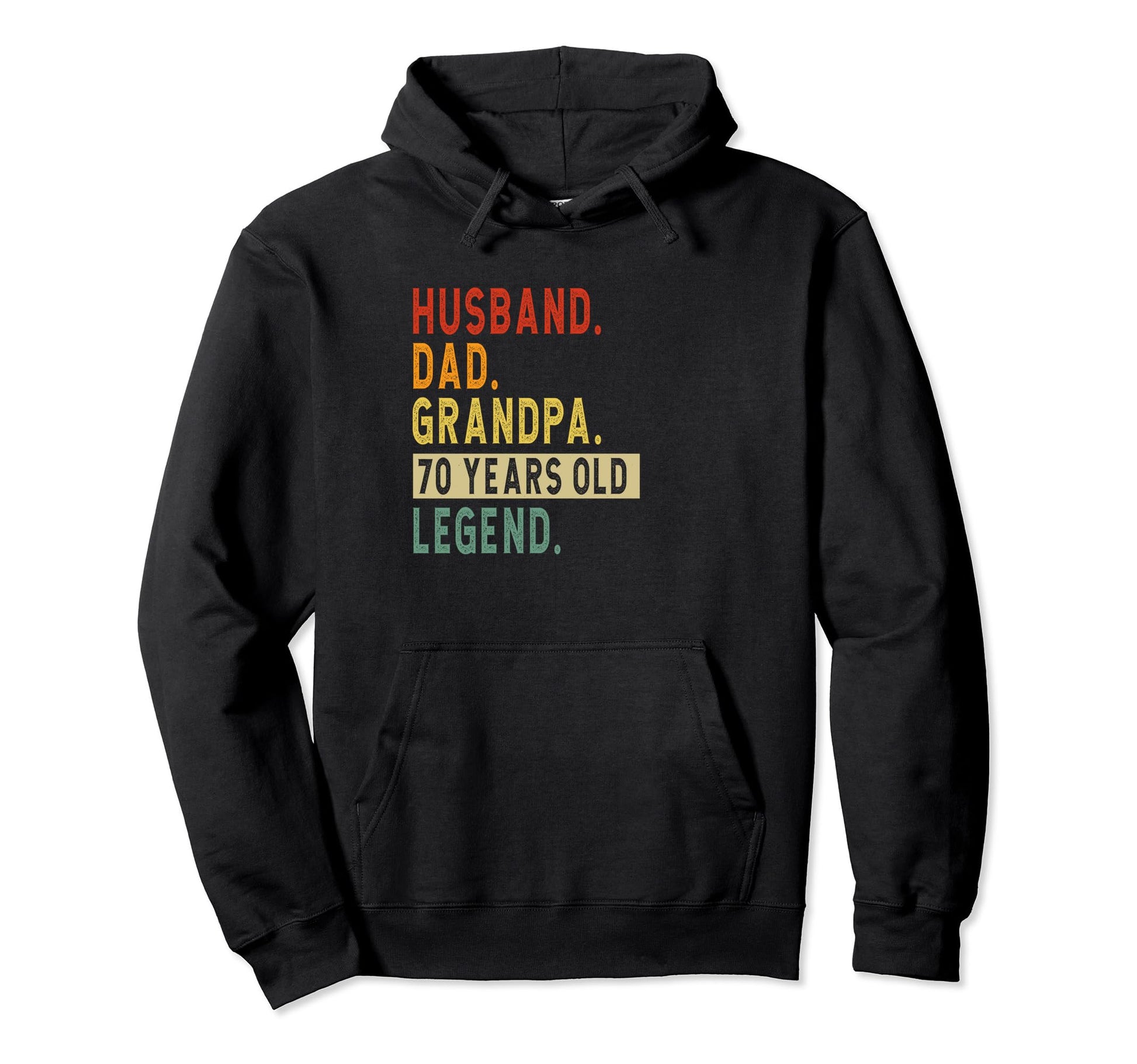 Husband Dad Grandpa 70 Years Old Hoodie - Casual Everyday Wear Unisex - T-Shirt, Sweatshirt, Hoodie
