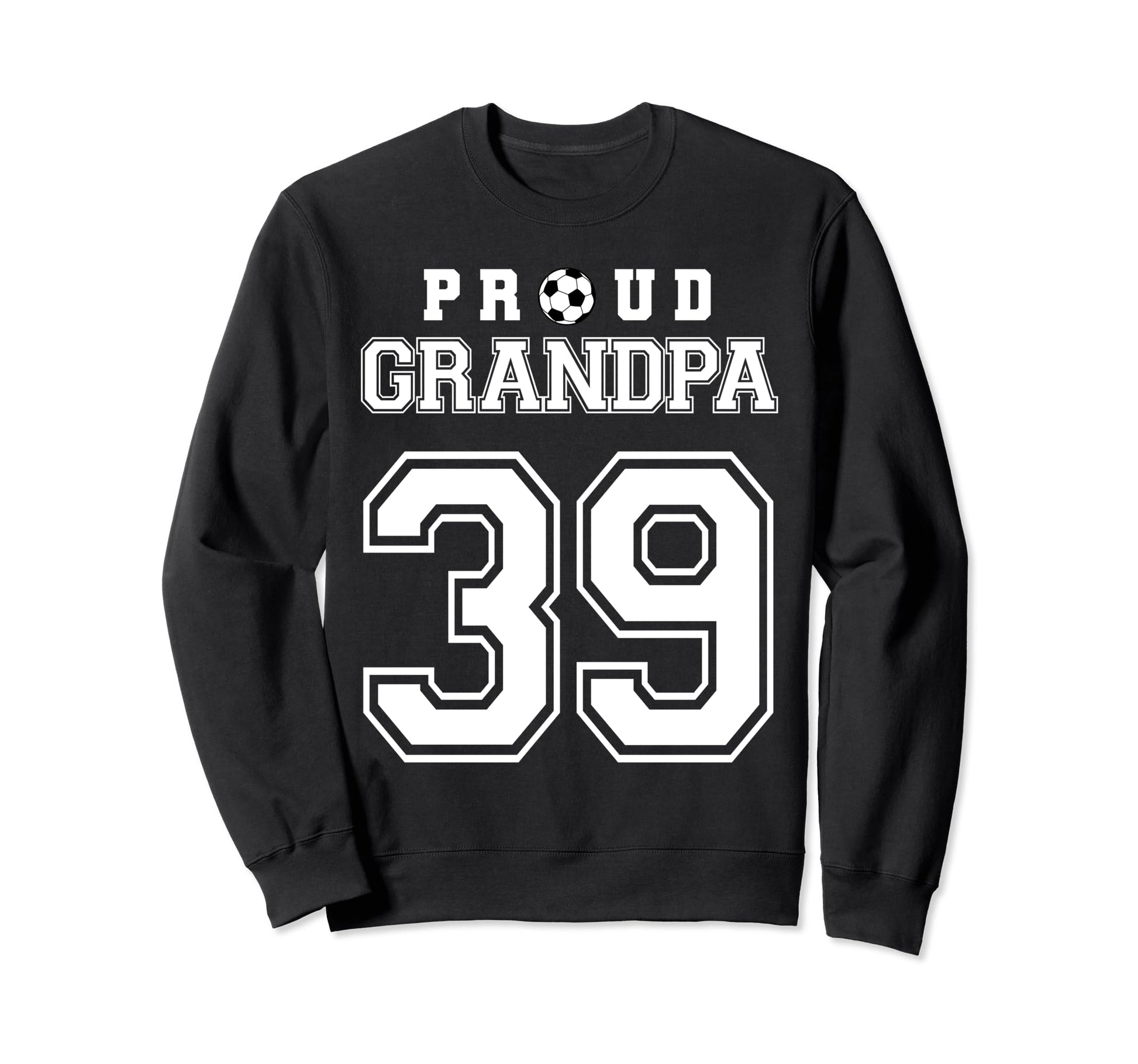 Number 39 Custom Proud Soccer Sweatshirt - Novelty Apparel Men Women - T-Shirt, Sweatshirt, Hoodie
