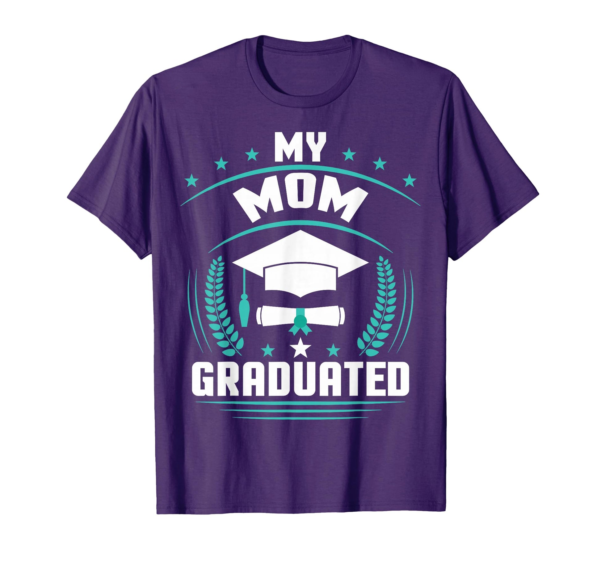 My Mom Graduated T-Shirt - Streetwear Style Unisex - T-Shirt, Sweatshirt, Hoodie