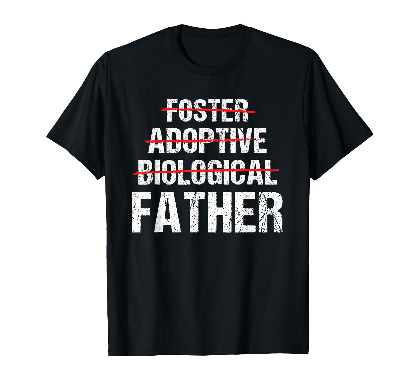 Foster Adoptive Biological Dad Or T-Shirt - Graphic Print for Adults - T-Shirt, Sweatshirt, Hoodie