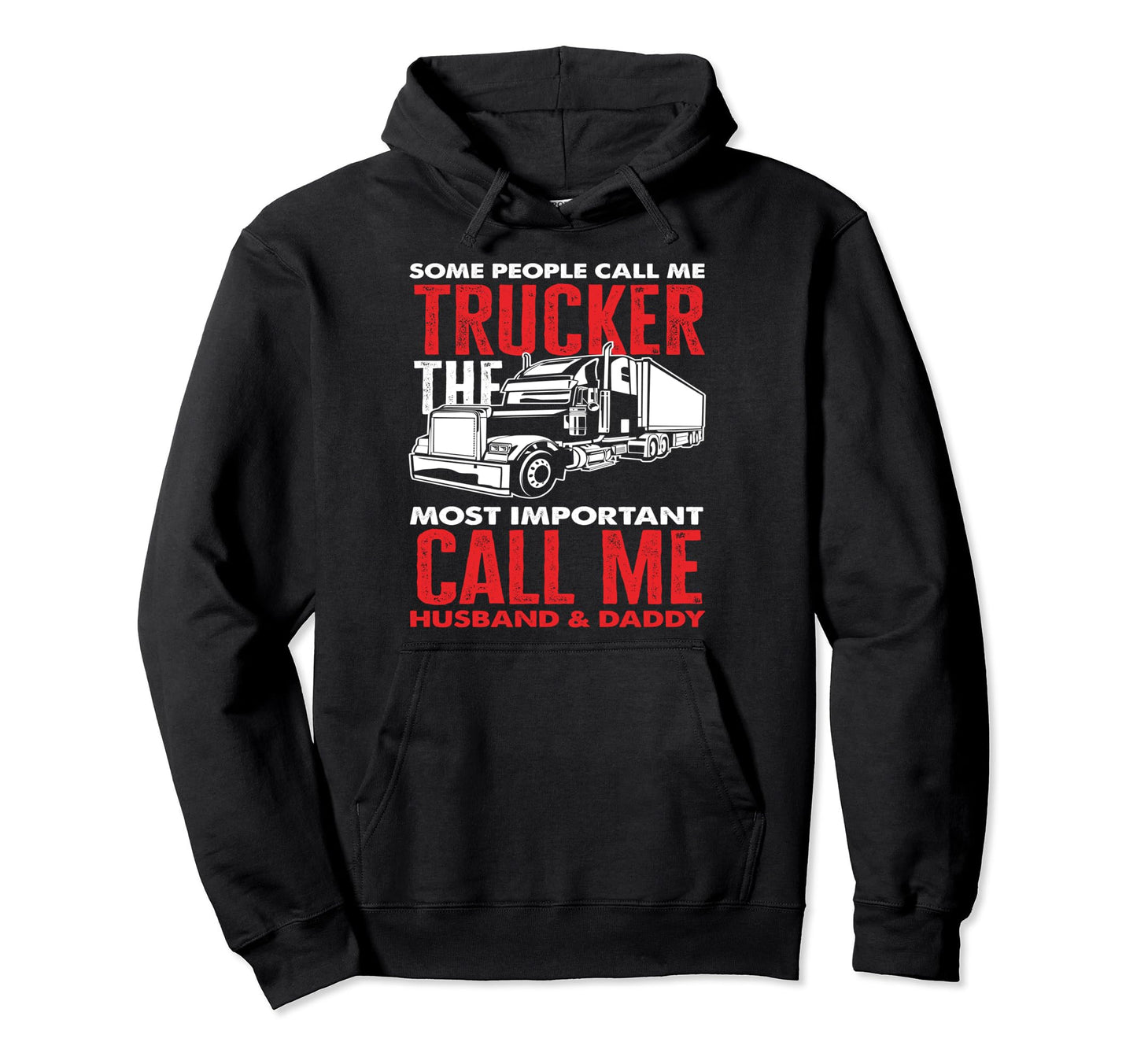Trucker Dad Husband Proud Truck Driver Hoodie - Novelty Apparel for Adults - T-Shirt, Sweatshirt, Hoodie