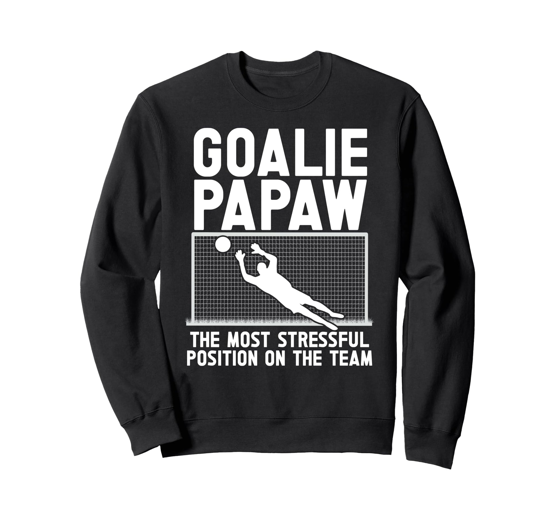 Soccer Goalie Papaw Funny Papaw Soccer Sweatshirt - Graphic Print Unisex - T-Shirt, Sweatshirt, Hoodie