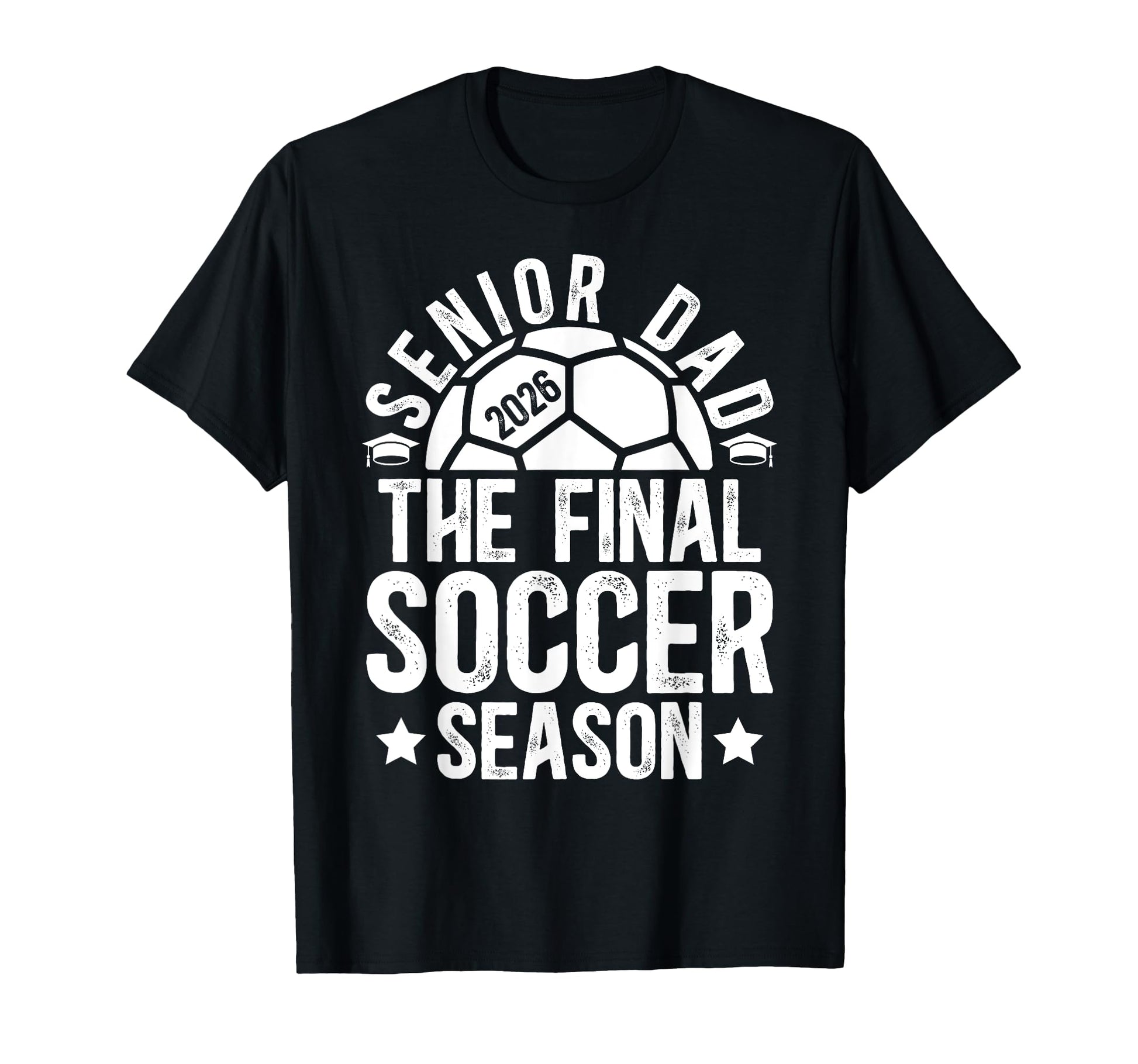 Soccer Senior Dad 2026 Final Soccer T-Shirt - Graphic Print for Adults - T-Shirt, Sweatshirt, Hoodie