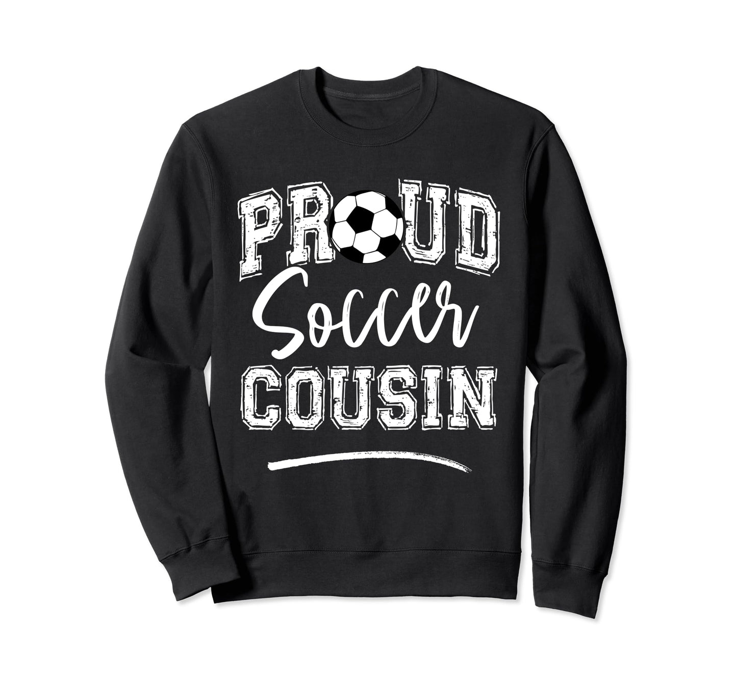 Proud Soccer Cousin Funny Loudly Sweatshirt - Aesthetic Graphic Men Women - T-Shirt, Sweatshirt, Hoodie