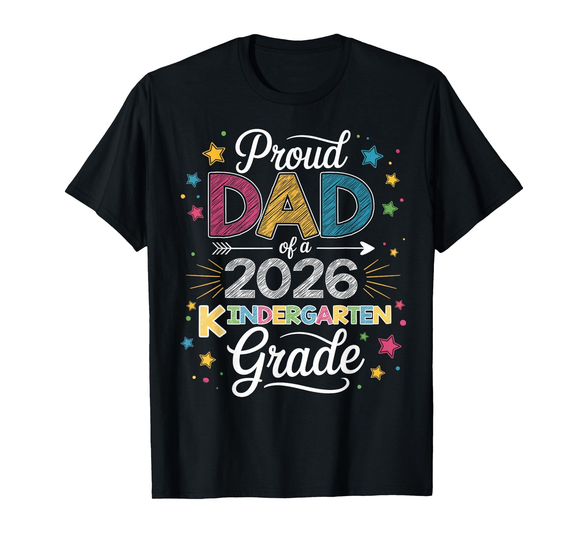 Proud Dad Class 2026 Kindergarten Graduate T-Shirt - Unique Graphic Unisex - T-Shirt, Sweatshirt, Hoodie