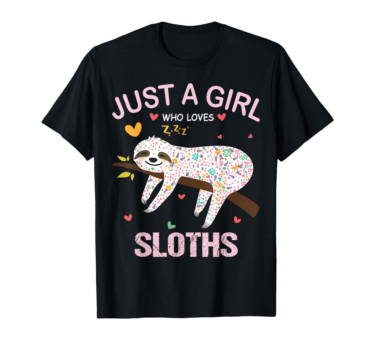 Just Who Loves Sloths Gift Sloths Lover T-Shirt - Novelty Apparel Men Women - T-Shirt, Sweatshirt, Hoodie