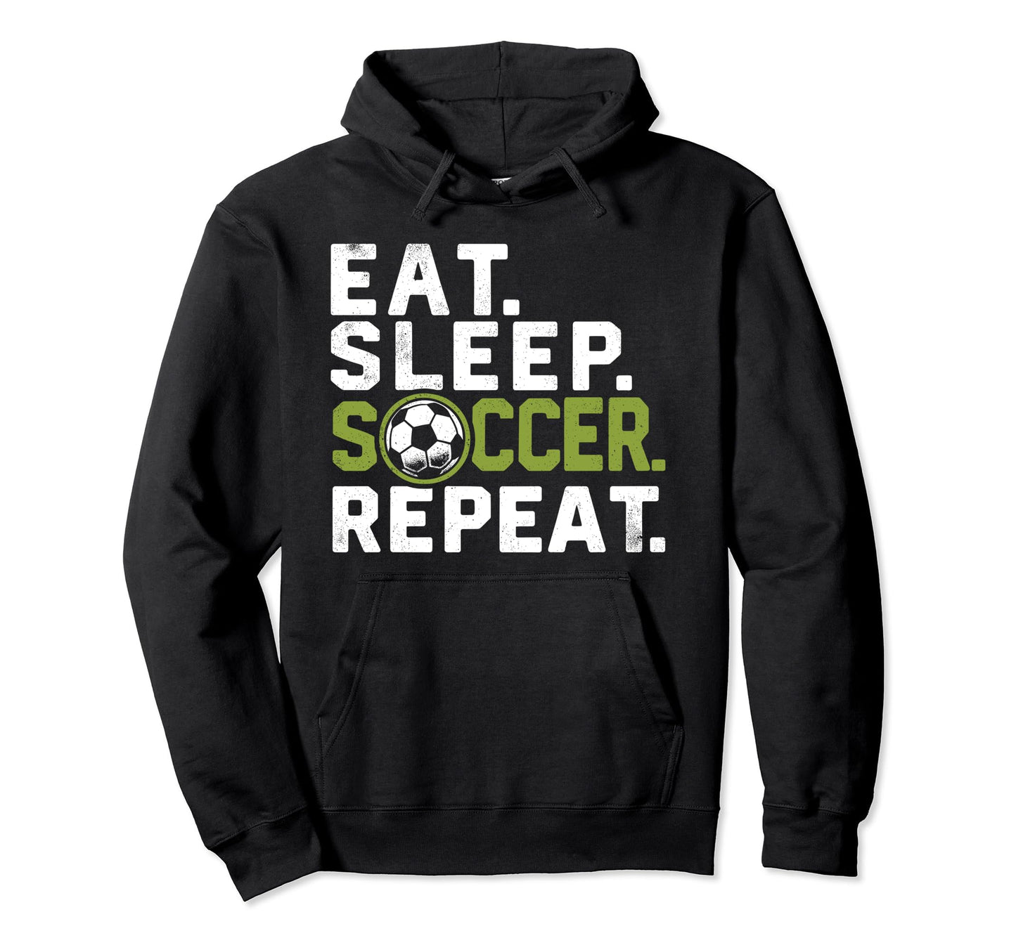 Eat Sleep Soccer Repeat Funny Soccer Hoodie - Streetwear Style Unisex - T-Shirt, Sweatshirt, Hoodie