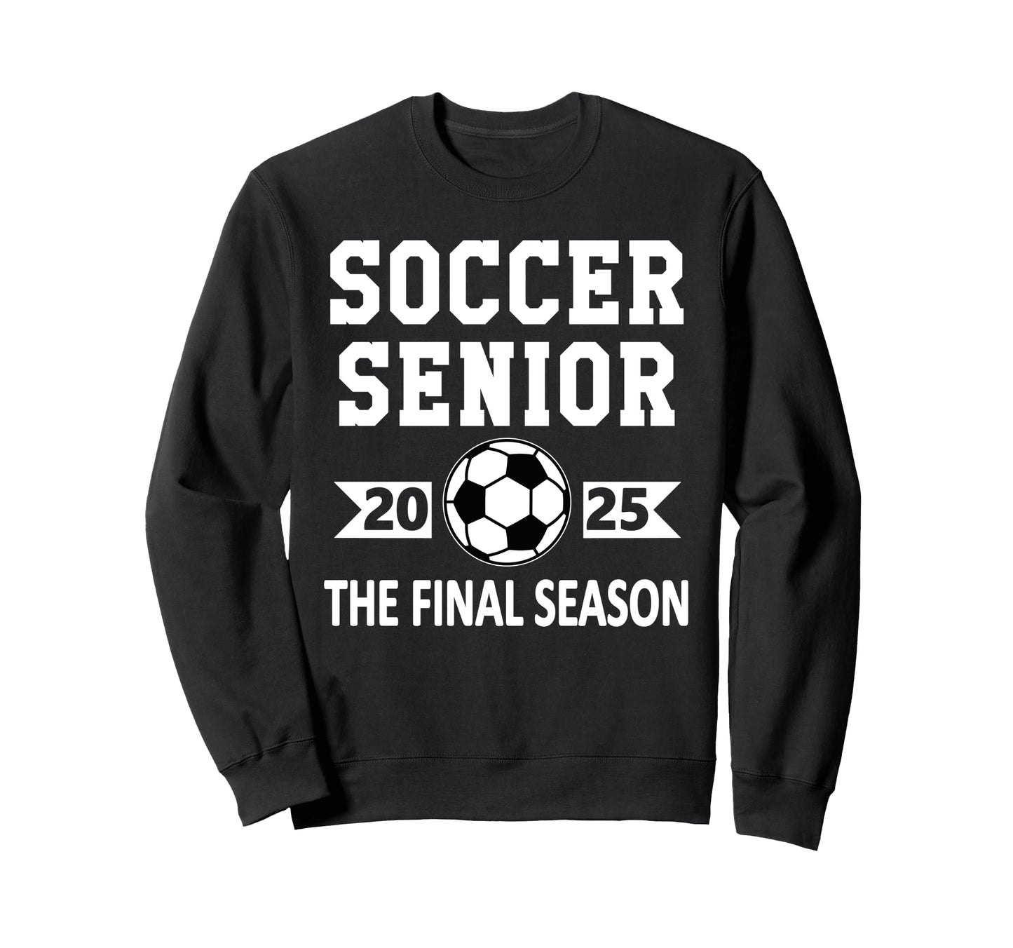 Senior Class 2025 Soccer Senior Sweatshirt - Unique Graphic for Adults - T-Shirt, Sweatshirt, Hoodie