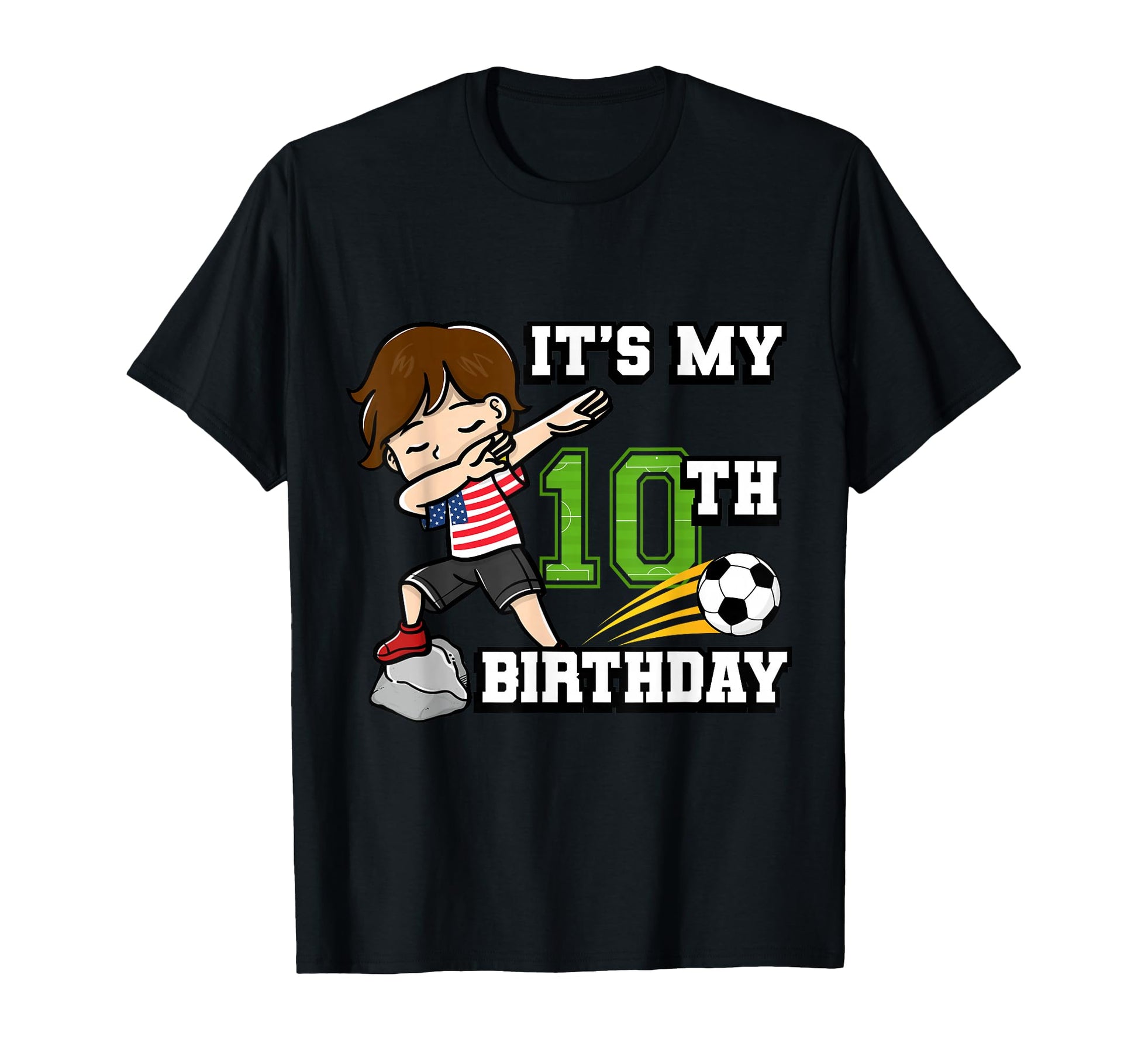 Soccer Its My 10Th Birthday T-Shirt - Fun Novelty Design Men Women - T-Shirt, Sweatshirt, Hoodie
