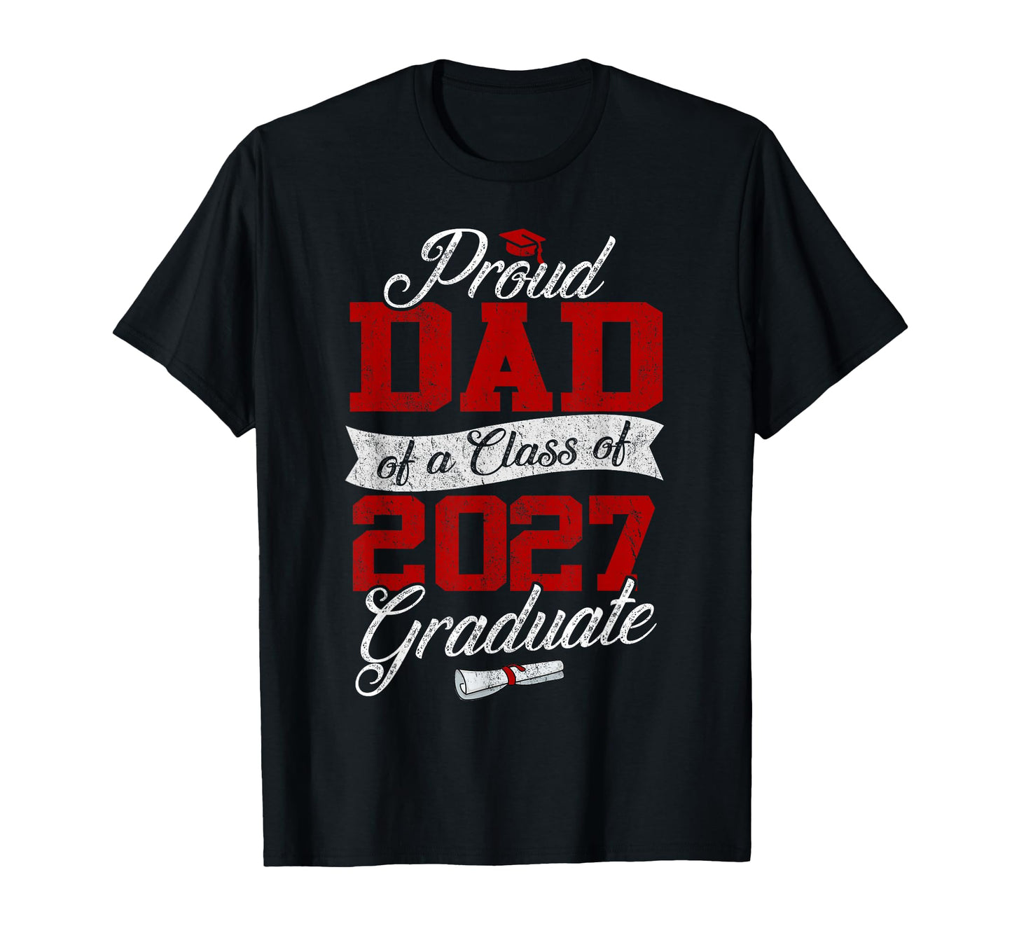 Proud Dad Class 2027 Graduate T-Shirt - Fun Novelty Design for Adults - T-Shirt, Sweatshirt, Hoodie