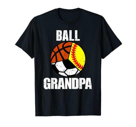 Ball Grandpa Funny Softball Soccer T-Shirt - Unique Graphic for Adults - T-Shirt, Sweatshirt, Hoodie