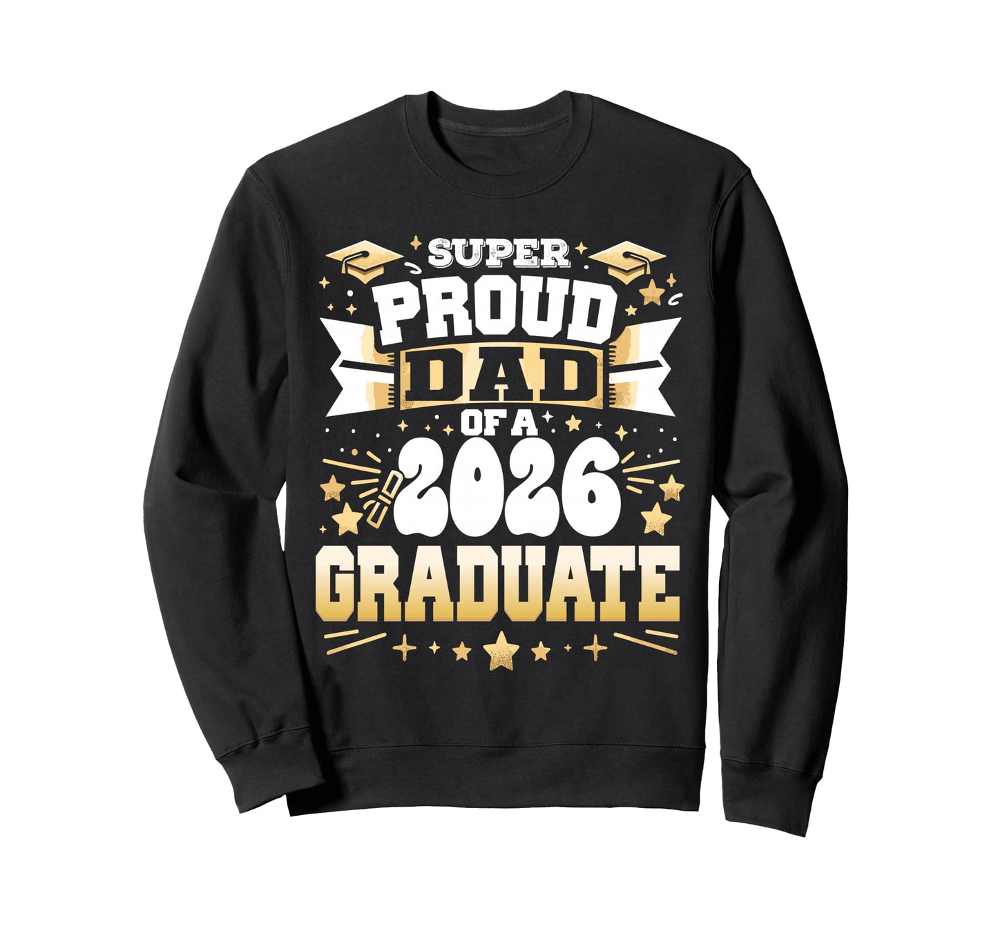Super Proud Dad Class 2026 Graduate Sweatshirt - Minimalist Print Unisex - T-Shirt, Sweatshirt, Hoodie