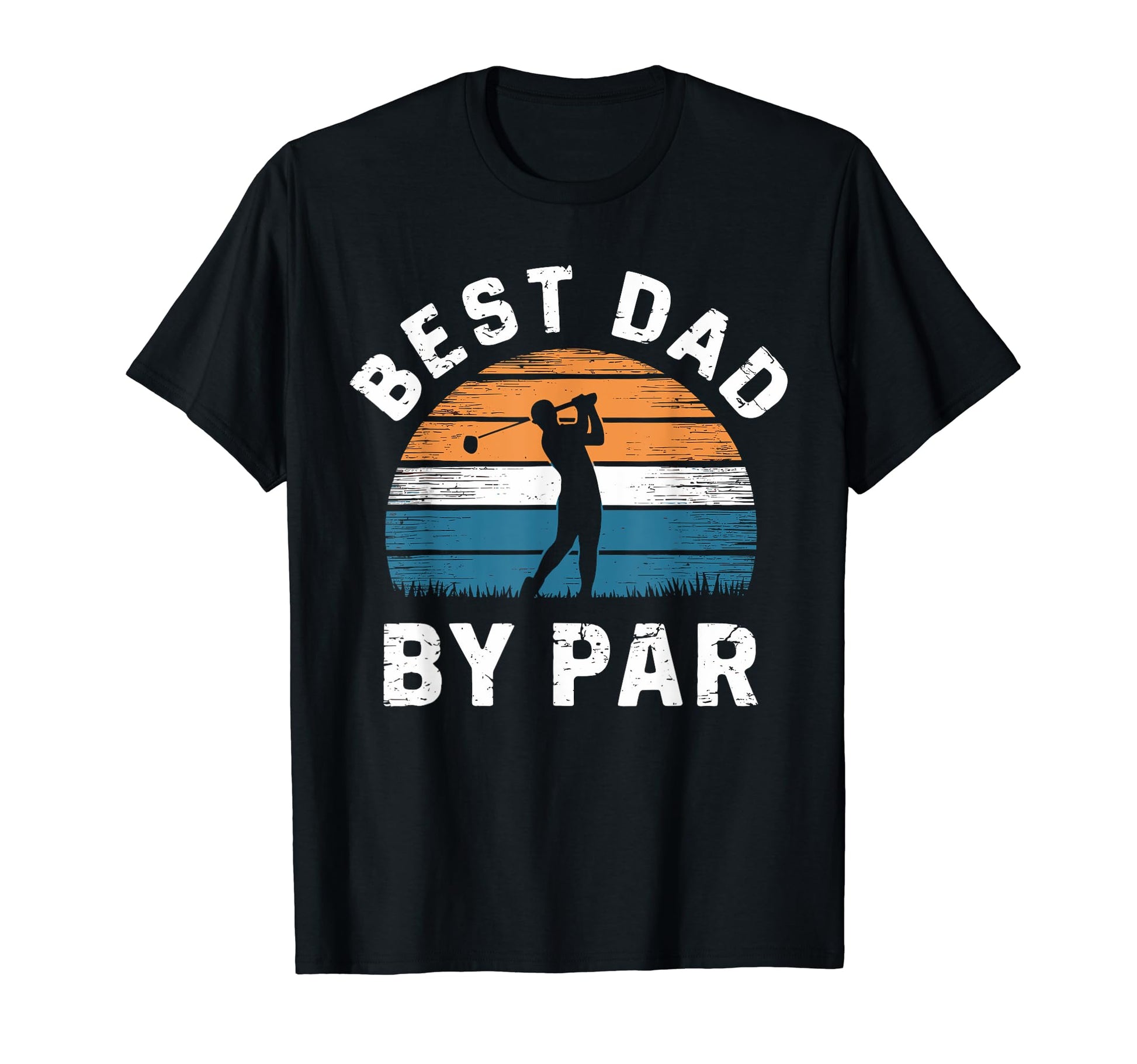 Fathers Day Golf Lover Best Dad Par T-Shirt - Fun Novelty Design Men Women - T-Shirt, Sweatshirt, Hoodie