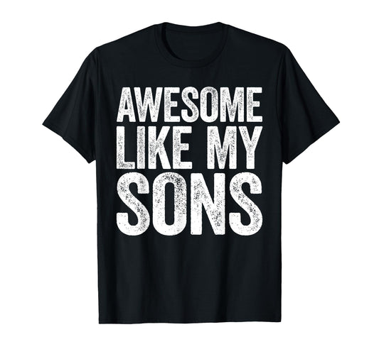 Awesome Like My Sons Parents Day T-Shirt - Aesthetic Graphic Unisex - T-Shirt, Sweatshirt, Hoodie