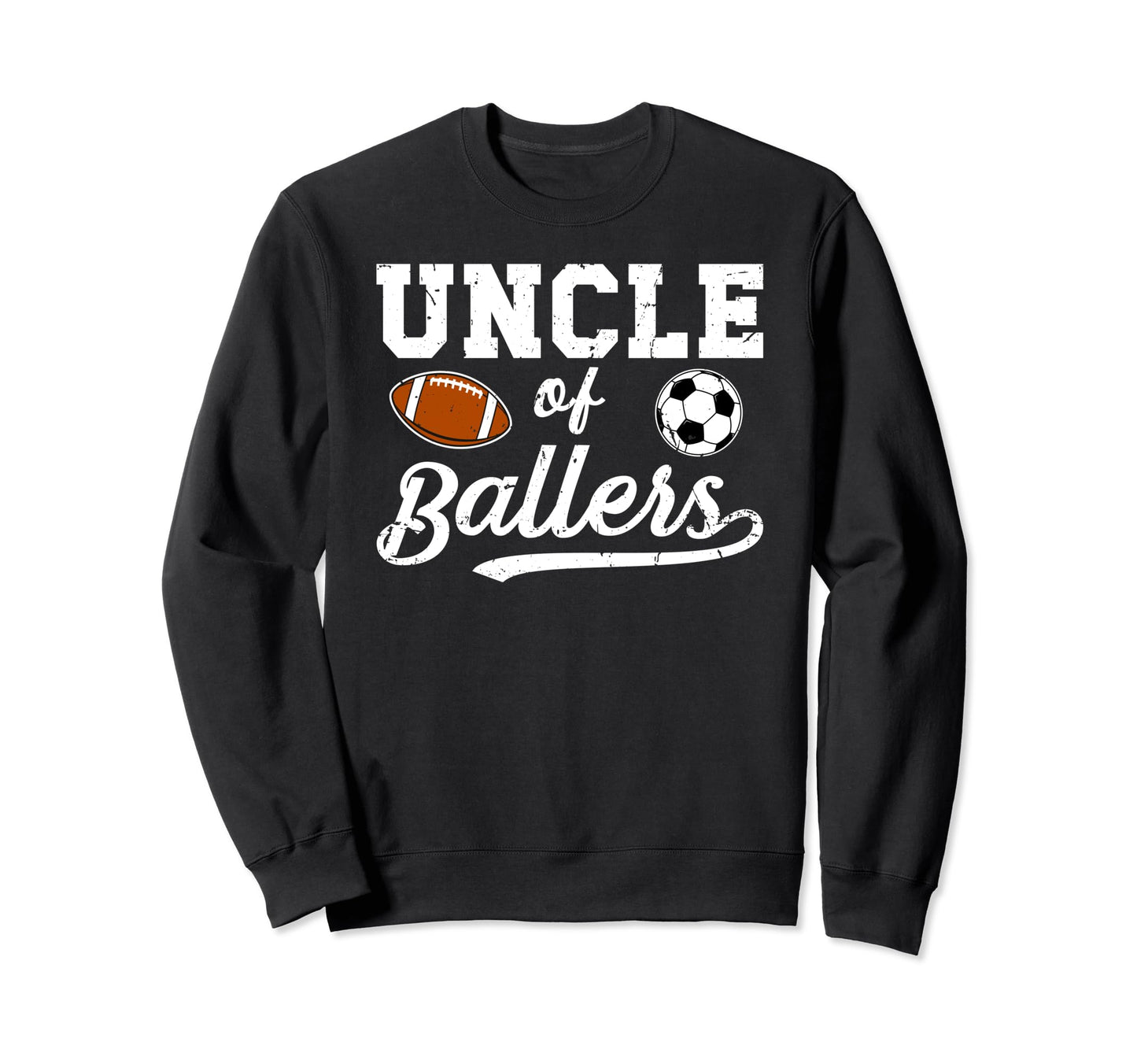 Uncle Ballers Proud Soccer Football Sweatshirt - Streetwear Style Unisex - T-Shirt, Sweatshirt, Hoodie