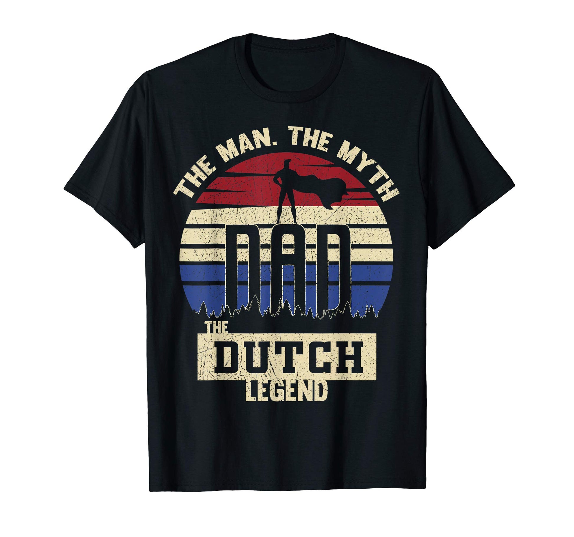 Myth Dutch Legend Dad T-Shirt - Novelty Apparel Unisex - T-Shirt, Sweatshirt, Hoodie