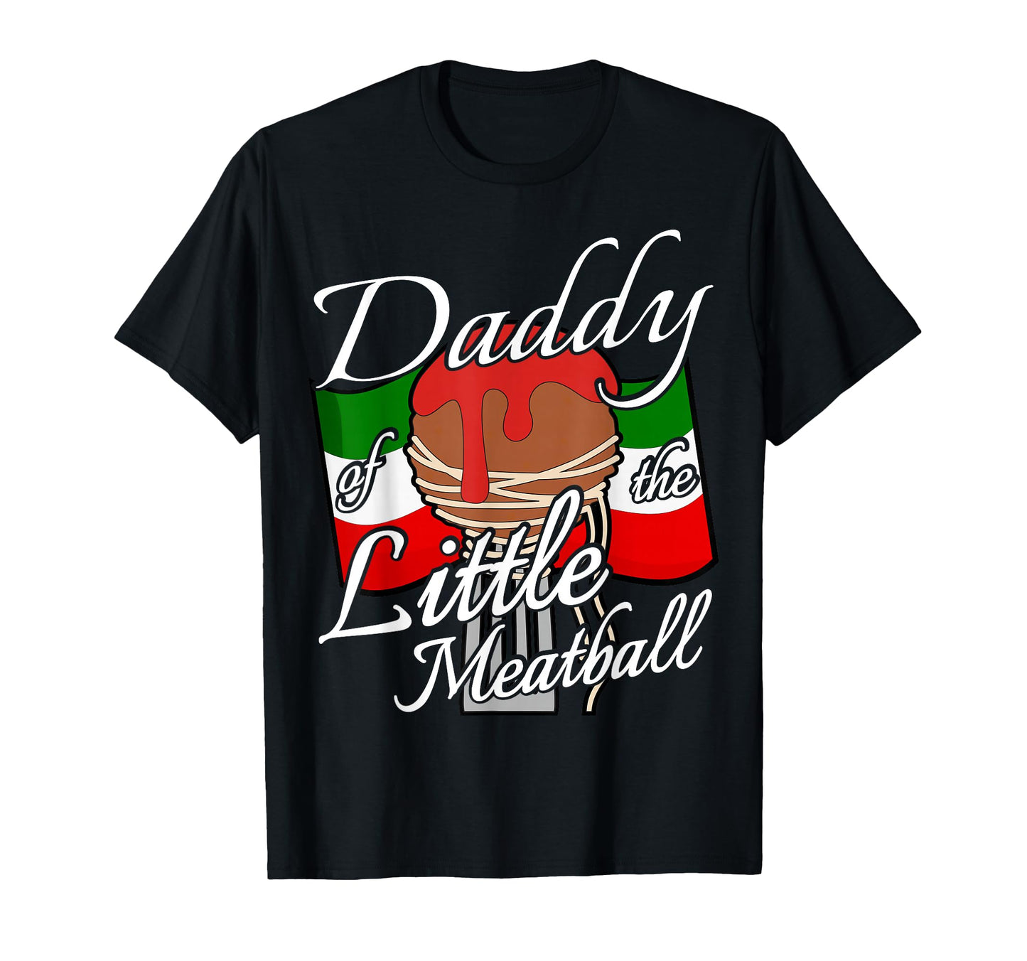 Daddy Little Meatball Italian Theme T-Shirt - Trendy Graphic for Adults - T-Shirt, Sweatshirt, Hoodie