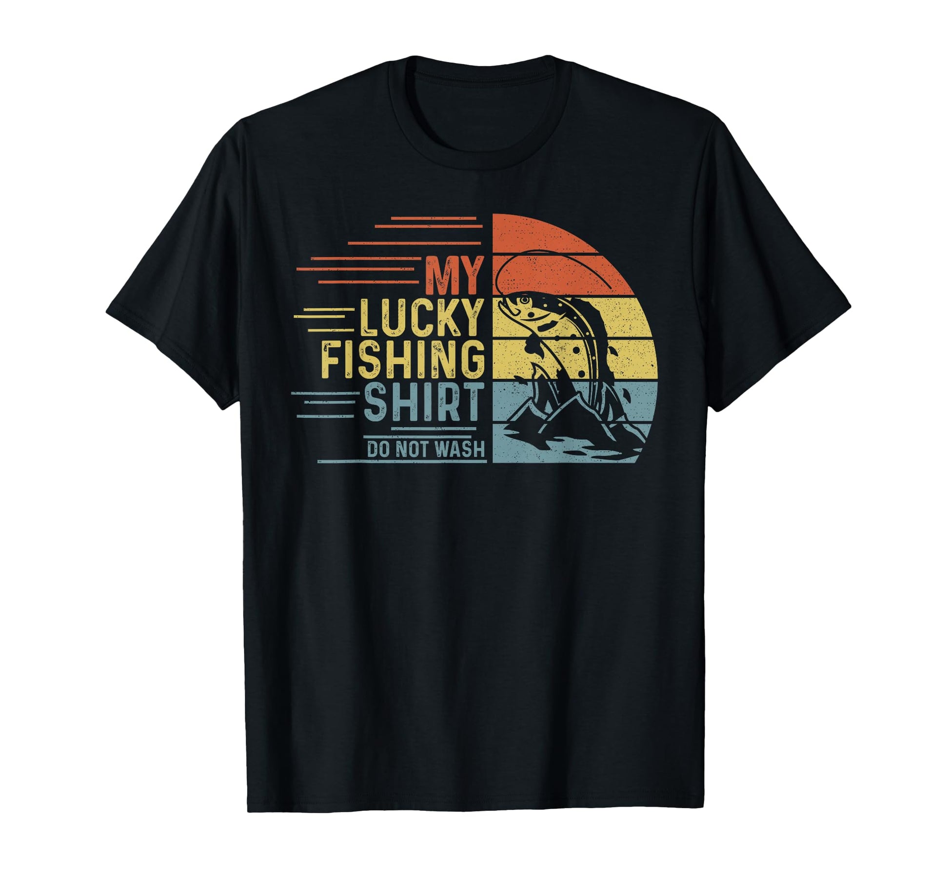 Fishing My Lucky Fishing Do Not T-Shirt - Casual Everyday Wear for Adults - T-Shirt, Sweatshirt, Hoodie