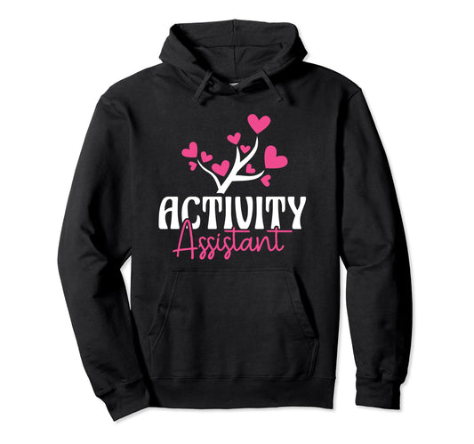 Activity Assistant Appreciation Heart Hoodie - Unique Graphic Unisex - T-Shirt, Sweatshirt, Hoodie