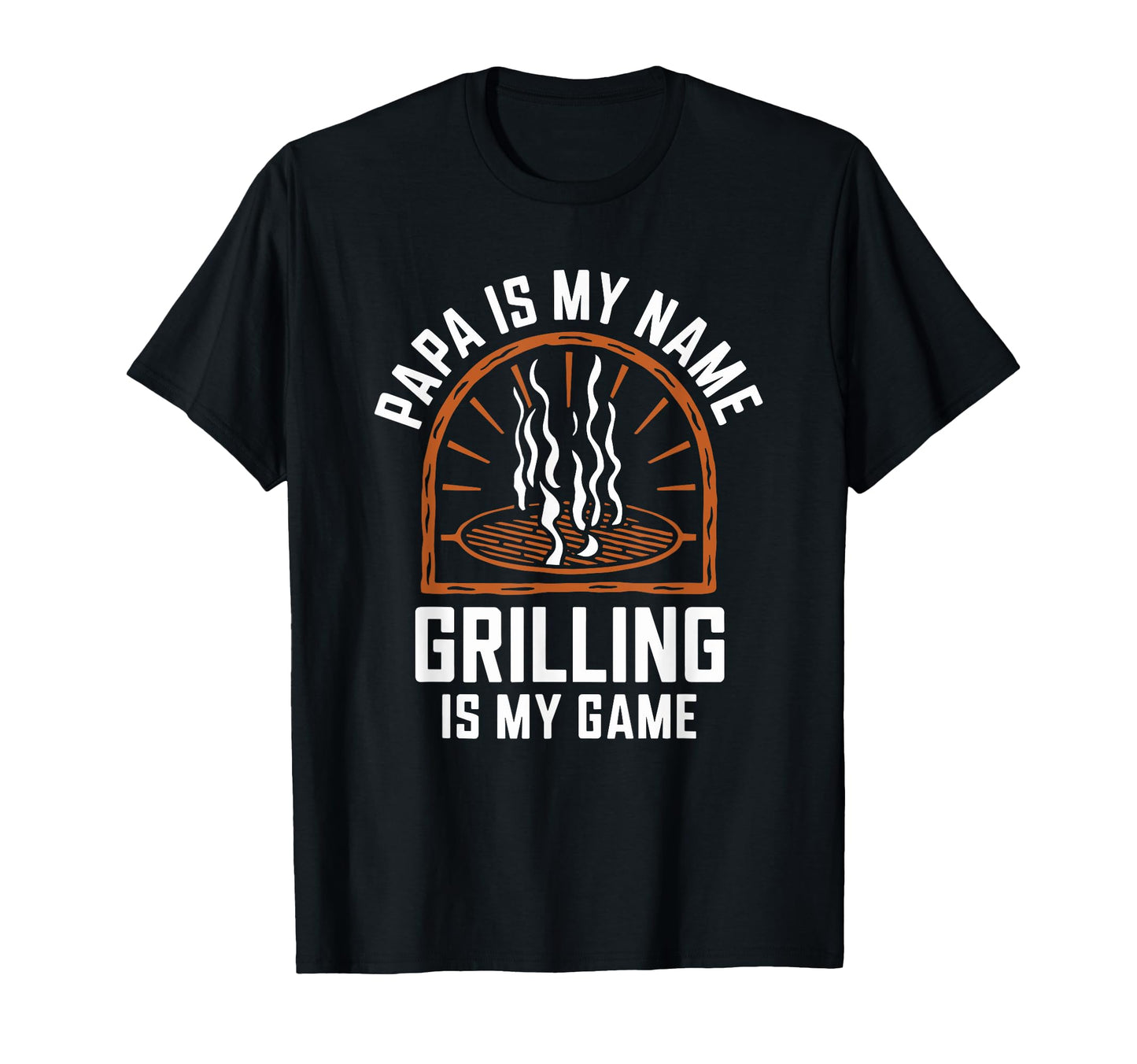 Papa Is My Name Grilling Is My Game T-Shirt - Unique Graphic Men Women - T-Shirt, Sweatshirt, Hoodie