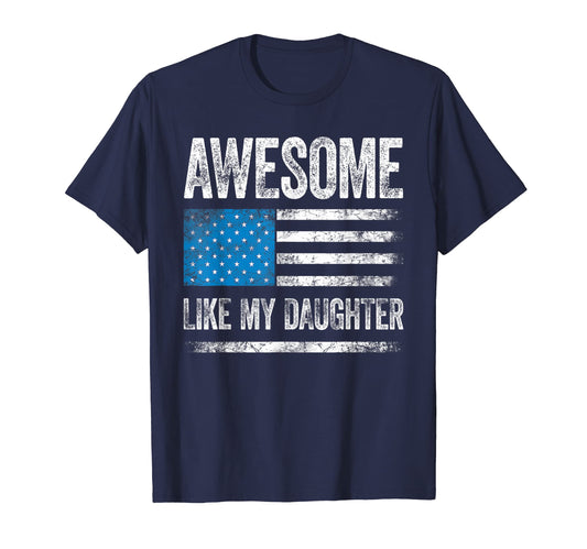 Awesome Like My Daughter Funny Daddy T-Shirt - Casual Everyday Wear Unisex - T-Shirt, Sweatshirt, Hoodie