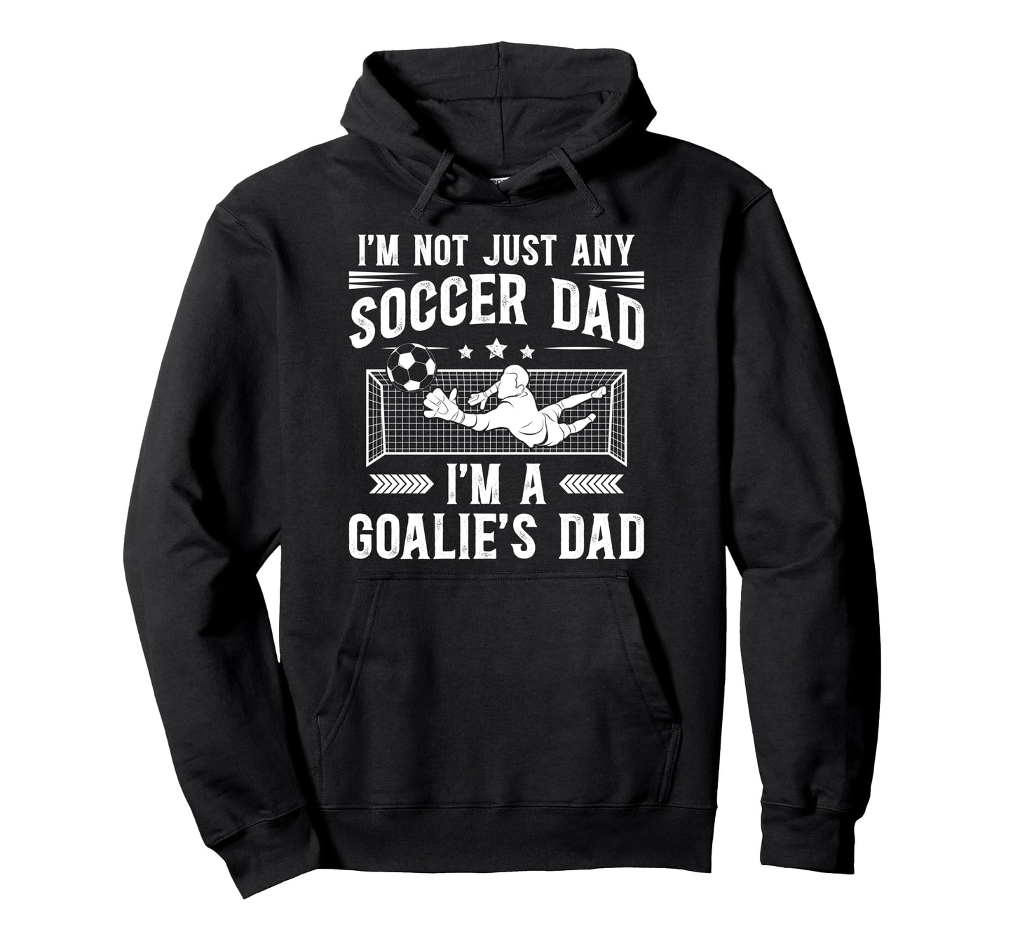 Im Soccer Goalie Dad Soccer Keeper Father Hoodie - Graphic Print for Adults - T-Shirt, Sweatshirt, Hoodie