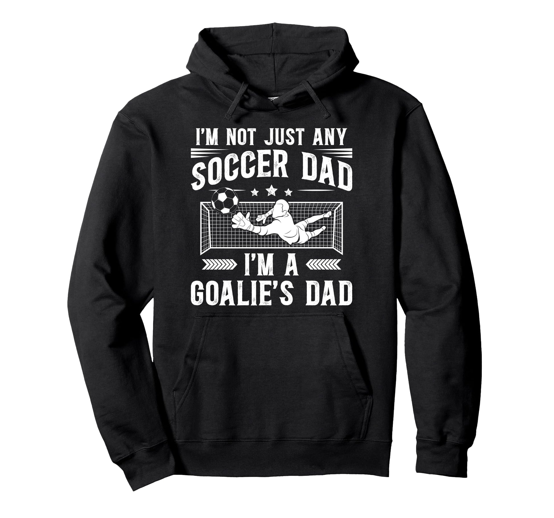 Im Soccer Goalie Dad Soccer Keeper Father Hoodie - Graphic Print for Adults - T-Shirt, Sweatshirt, Hoodie