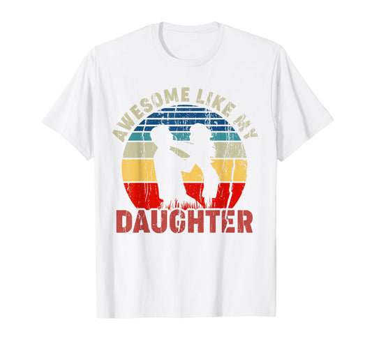 Awesome Like My Daughter Dad Funny Family T-Shirt - Graphic Print Unisex - T-Shirt, Sweatshirt, Hoodie