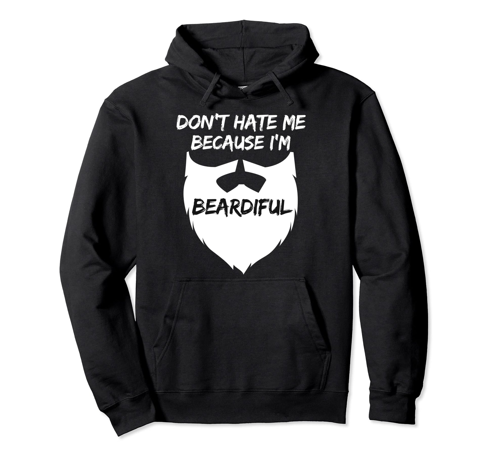 Dont Hate Me Because Im Beardiful Nice Hoodie - Novelty Apparel for Adults - T-Shirt, Sweatshirt, Hoodie