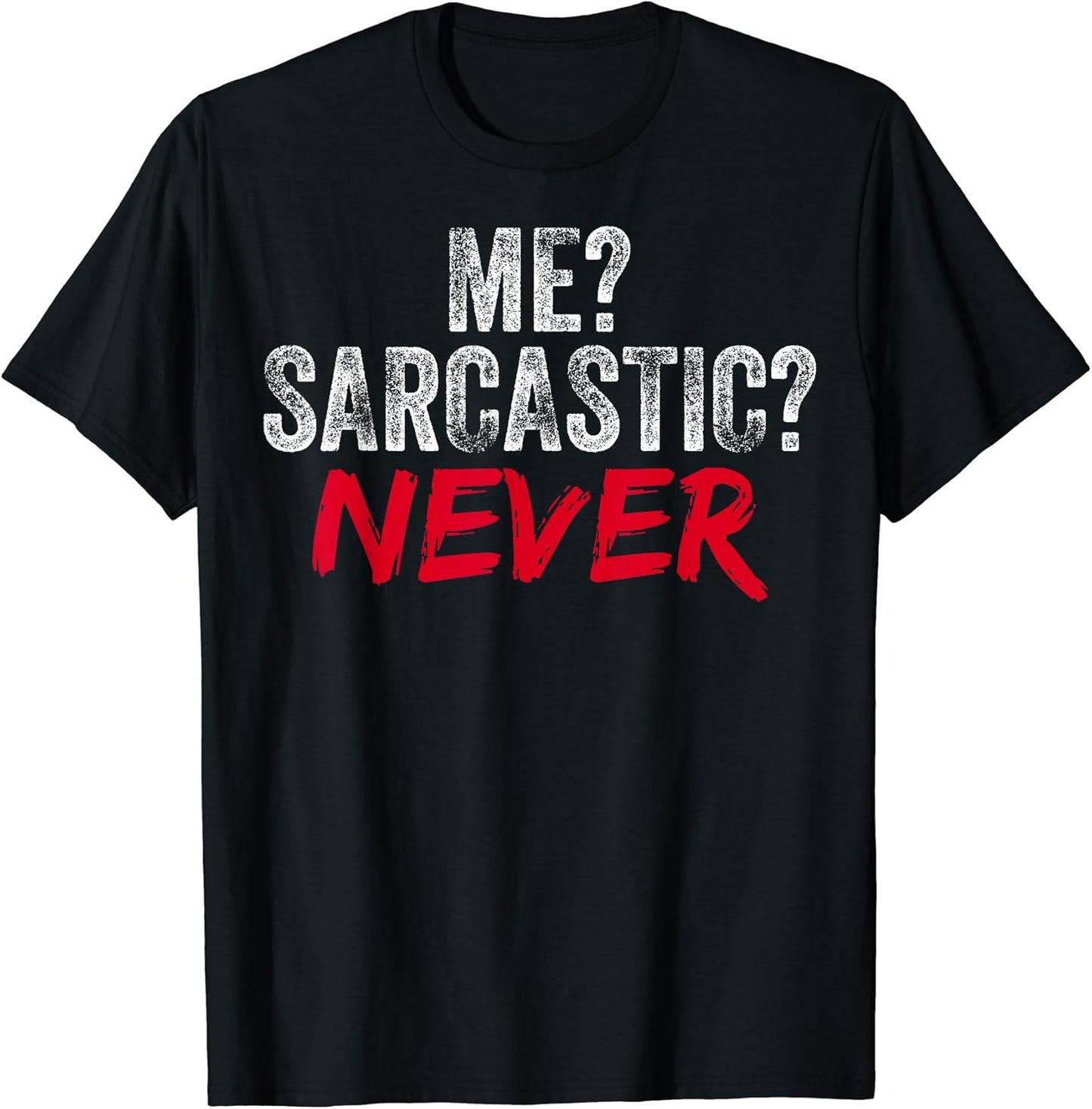 Sarcastic Humor Tees Unisex T-shirt, Sweatshirt, Hoodie, Long Sleeve Tee - T-Shirt, Sweatshirt, Hoodie