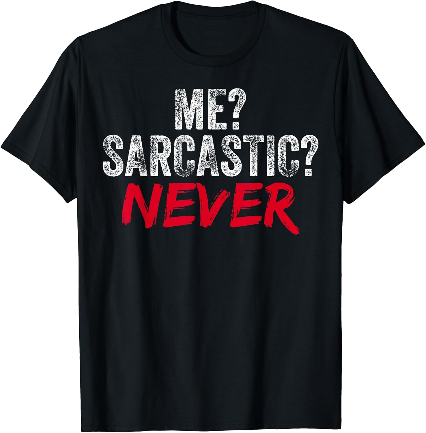 Sarcastic Humor Tees Unisex T-shirt, Sweatshirt, Hoodie, Long Sleeve Tee - T-Shirt, Sweatshirt, Hoodie
