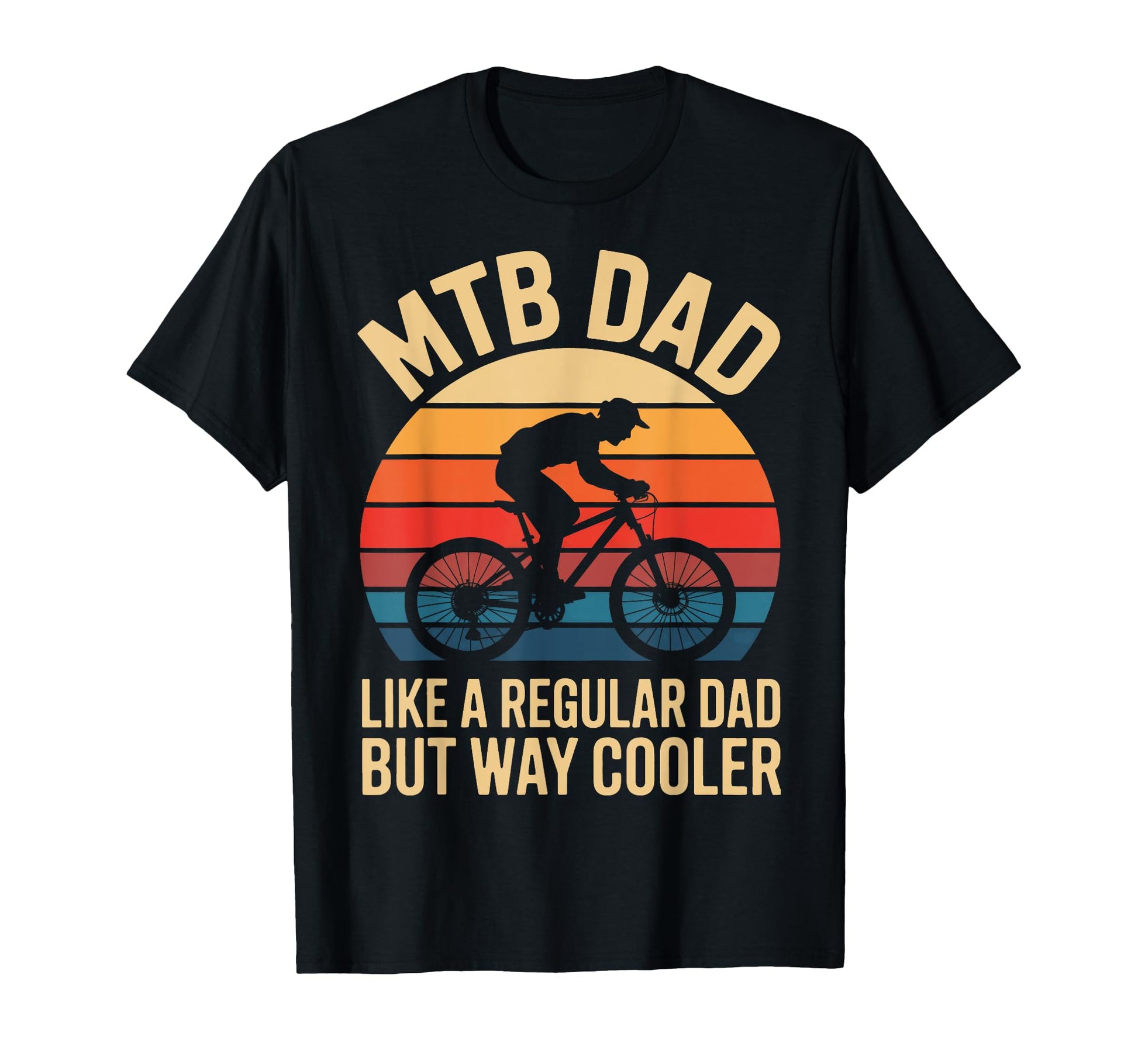 Mtb Dad Way Cooler Than Regular Dad T-Shirt - Novelty Apparel for Adults - T-Shirt, Sweatshirt, Hoodie