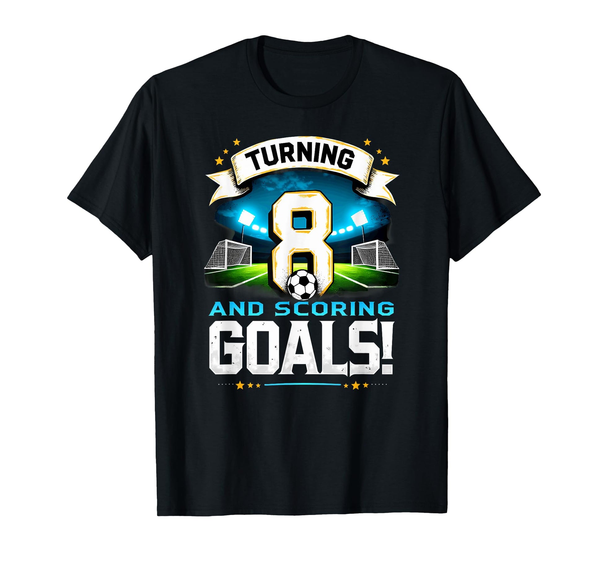 Turning 8 Scoring Goals 8Th T-Shirt - Casual Everyday Wear Men Women - T-Shirt, Sweatshirt, Hoodie