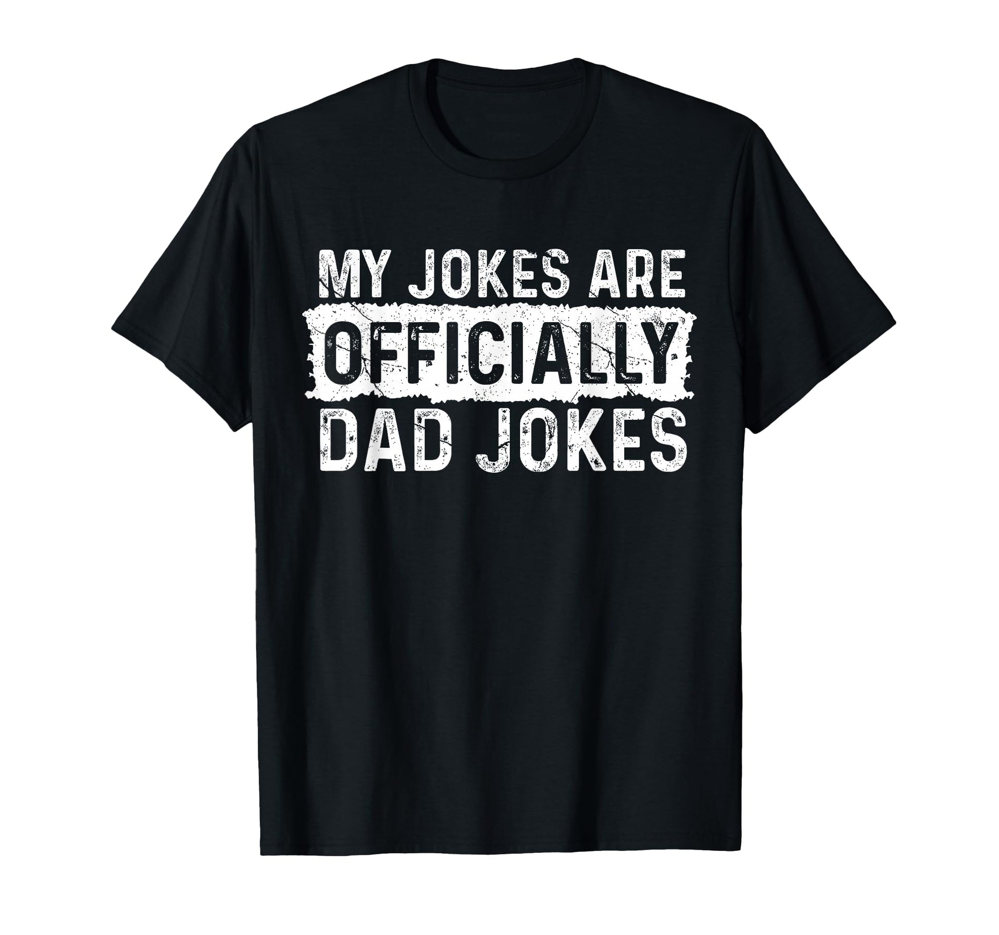 My Jokes Are Officially Dad Jokes T-Shirt - Aesthetic Graphic Unisex - T-Shirt, Sweatshirt, Hoodie