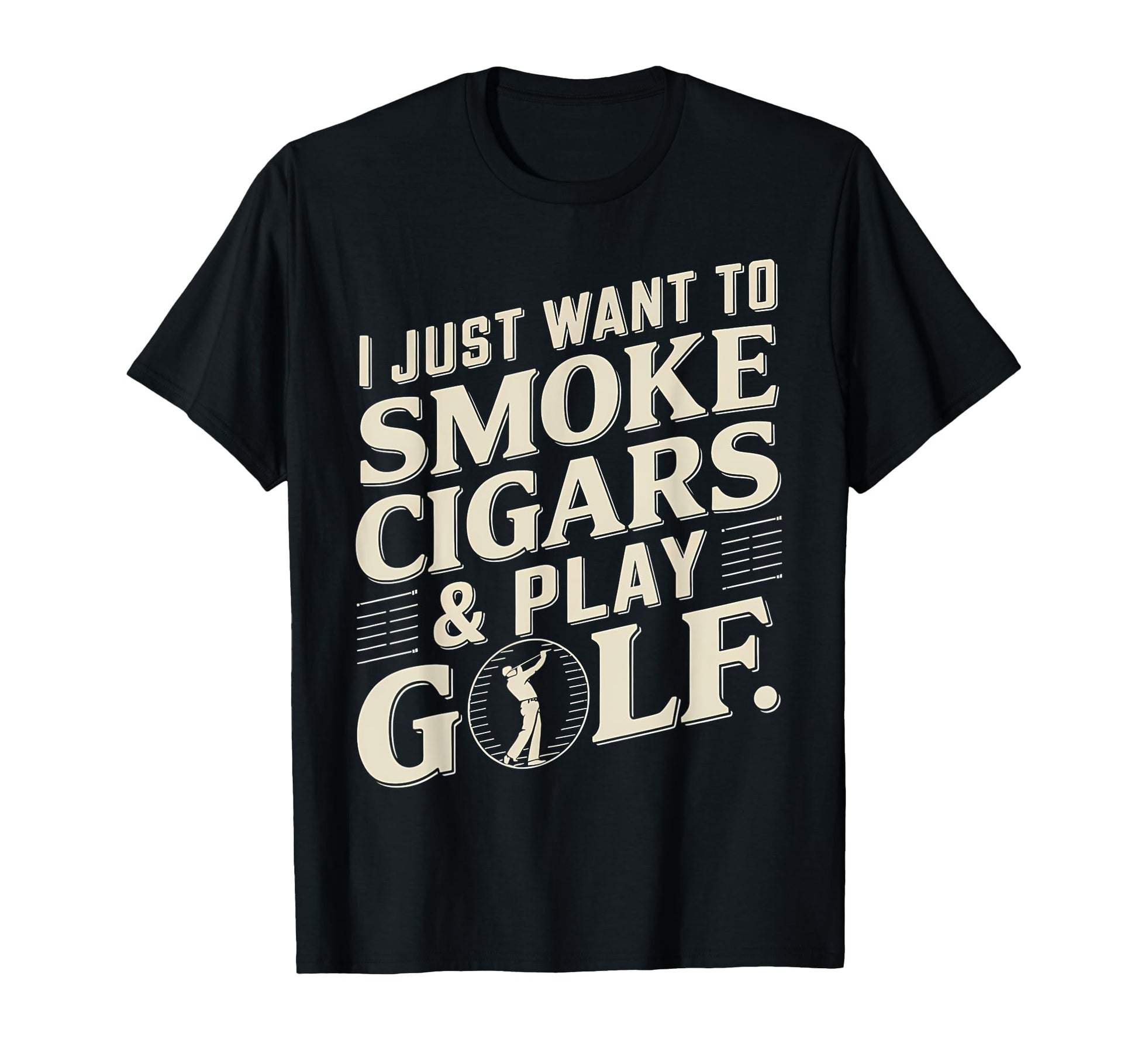 I Just Want To Smoke Cigars And Play T-Shirt - Streetwear Style Unisex - T-Shirt, Sweatshirt, Hoodie