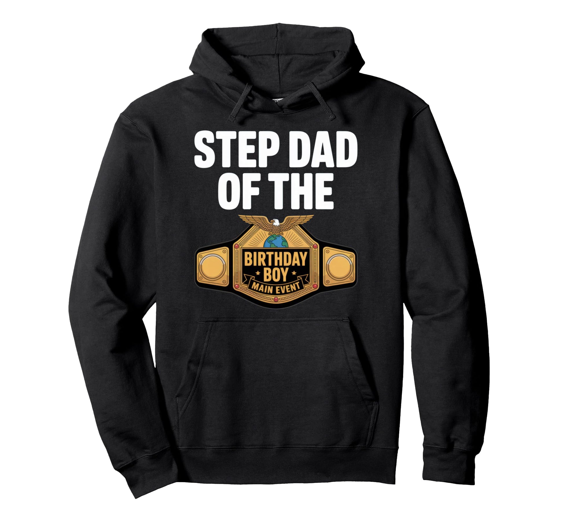 Step Dad Birthday Main Event Celebration Hoodie - Aesthetic Graphic Unisex - T-Shirt, Sweatshirt, Hoodie