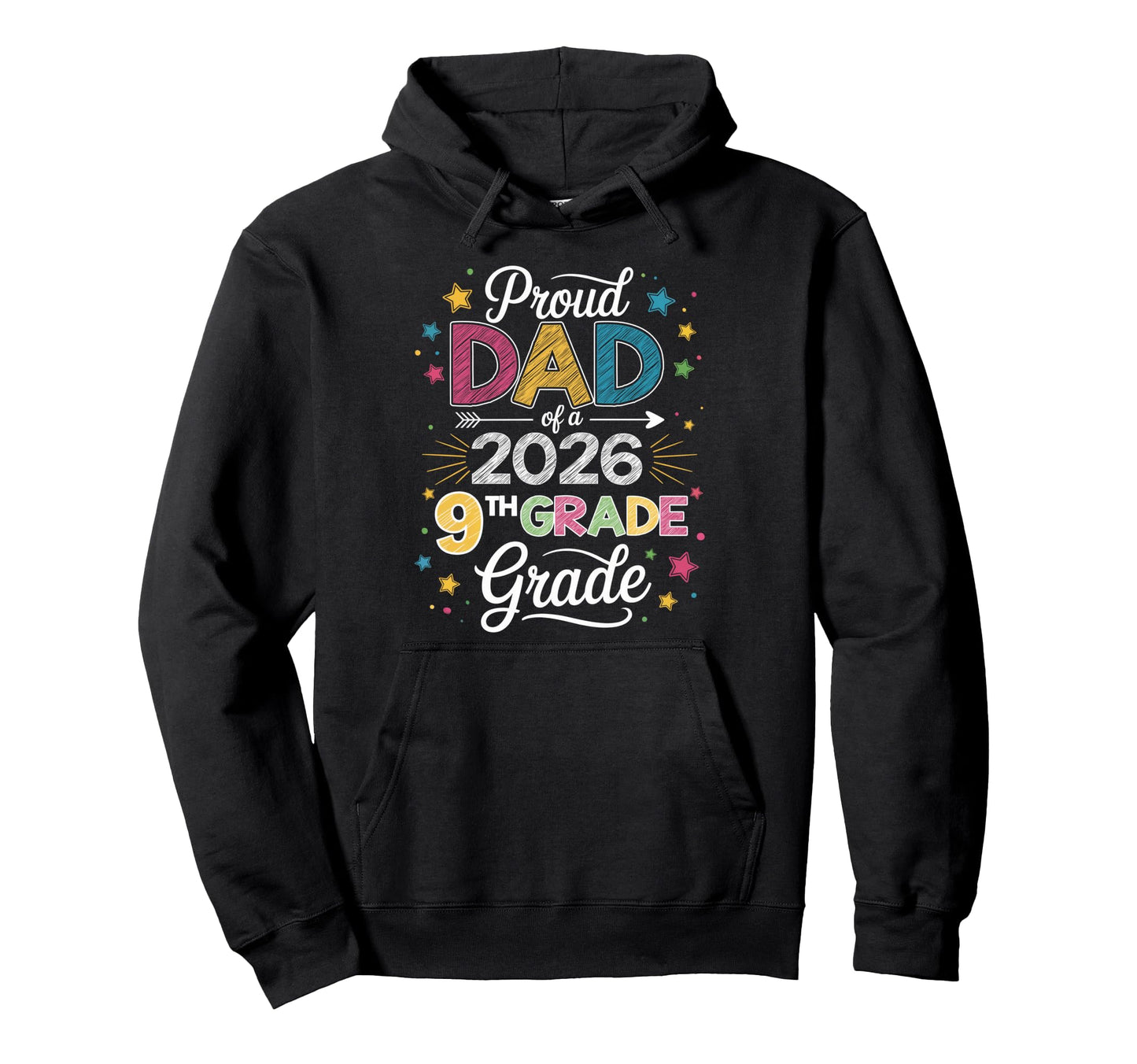 Proud Dad Class 2026 9Th Grade Graduate Hoodie - Fun Novelty Design Unisex - T-Shirt, Sweatshirt, Hoodie
